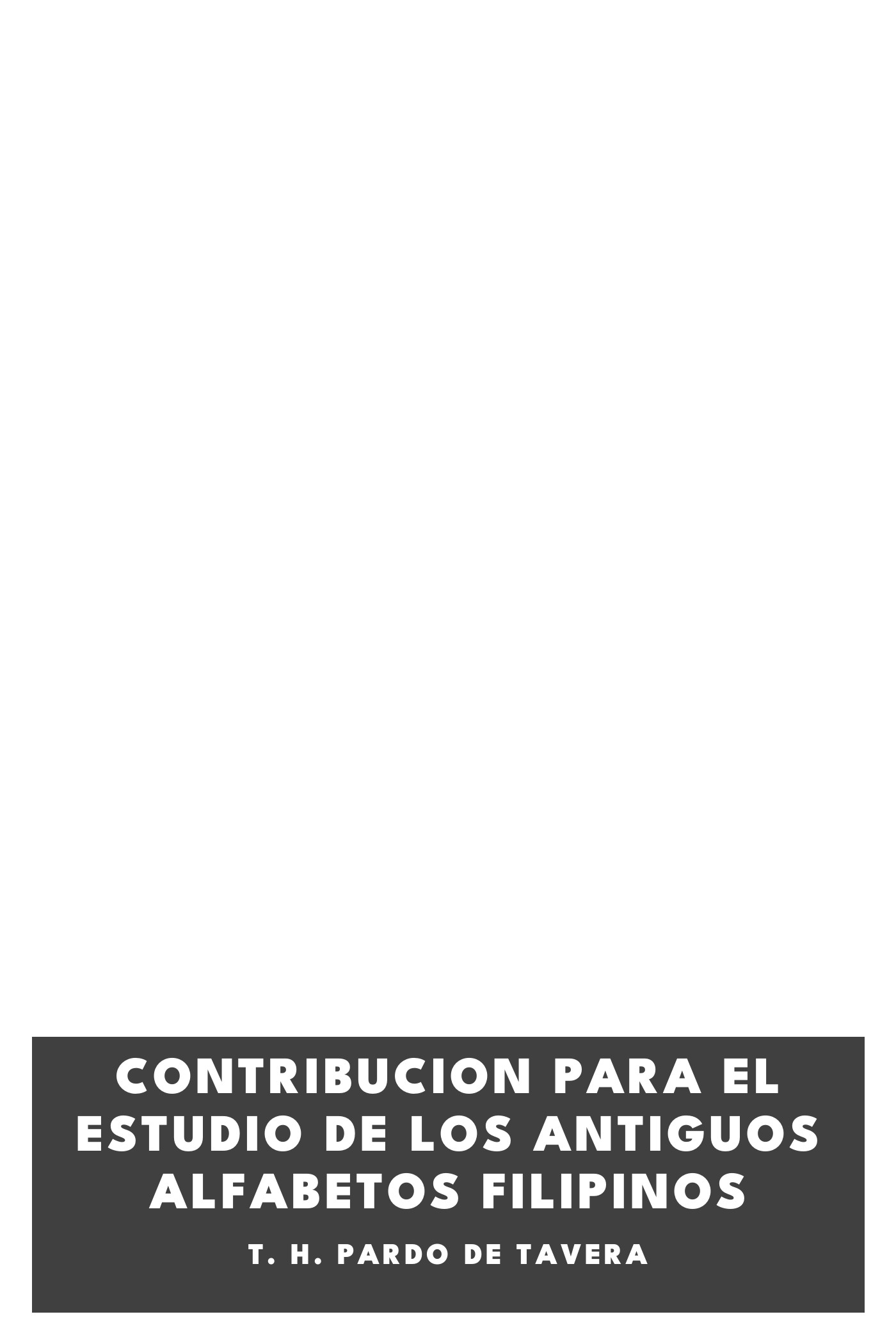 Cover of Contribucion Para El Estudio de los Antiguos Alfabetos Filipinos by T. H. Pardo de Tavera