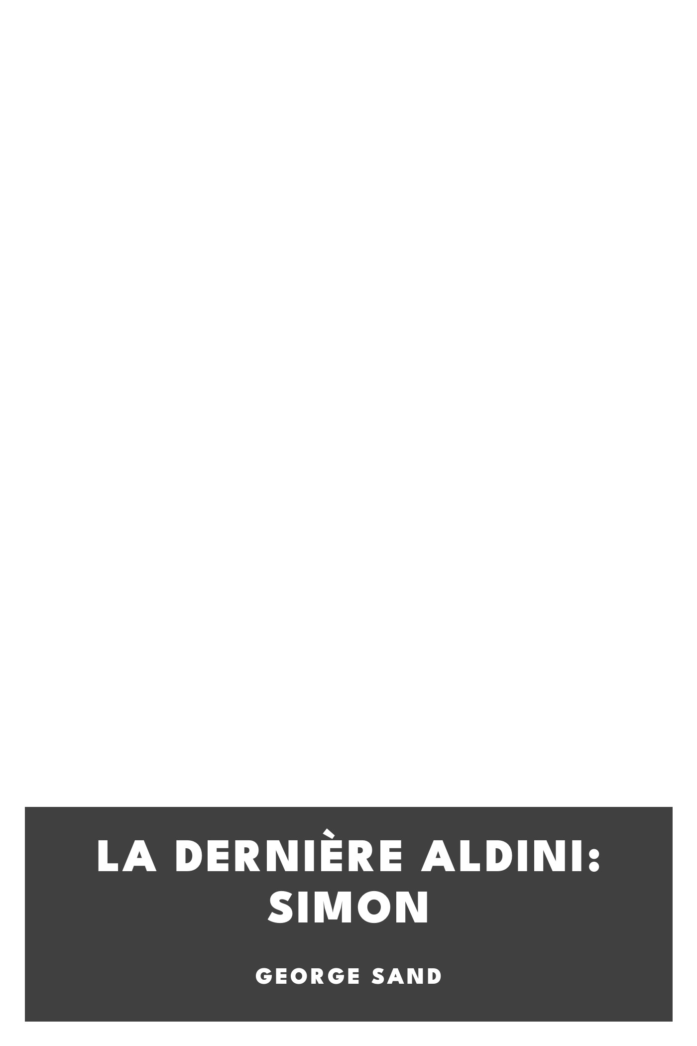 Copertina di La dernière Aldini: Simon, di George Sand