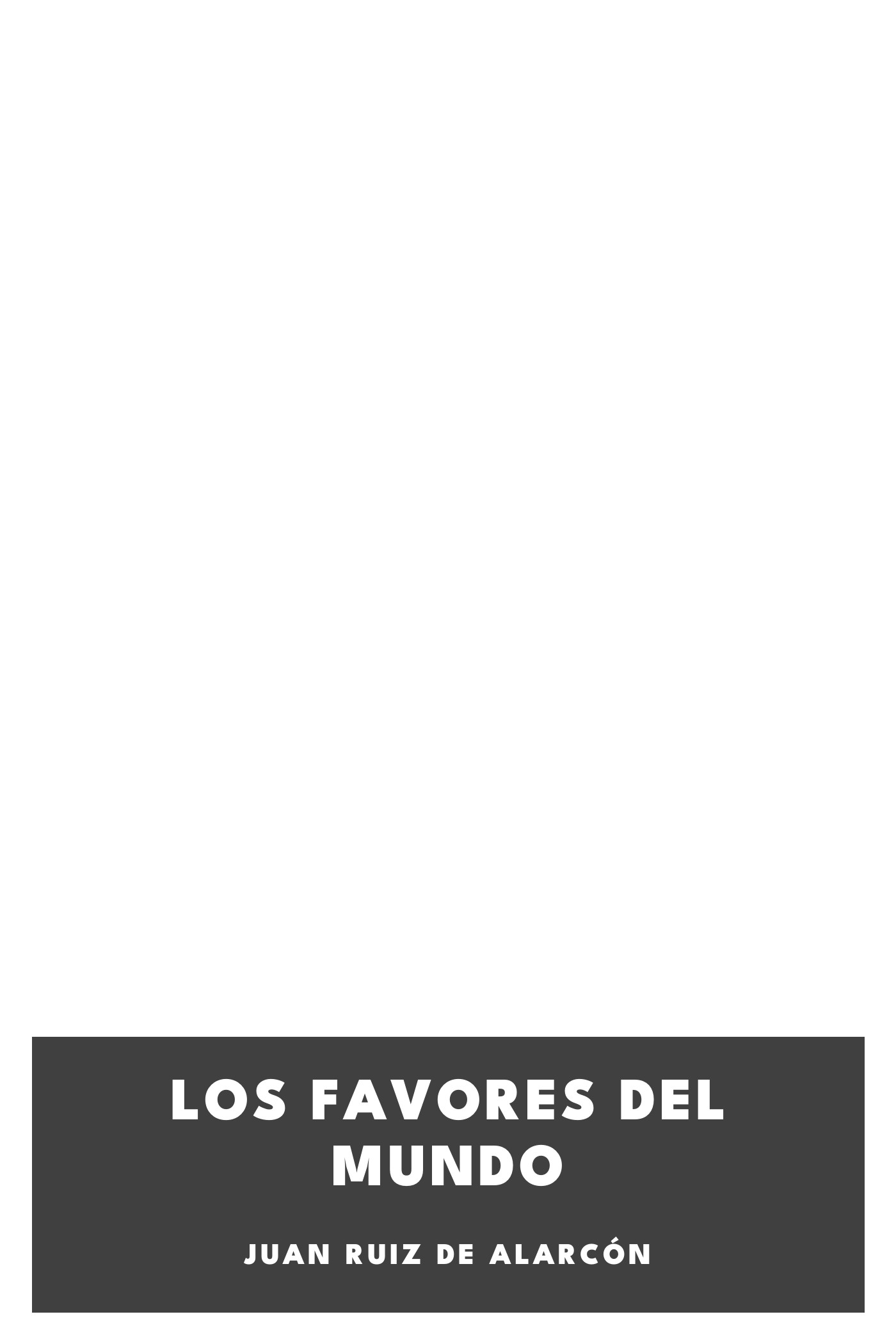 Cover of Los favores del mundo by Juan Ruiz de Alarcón