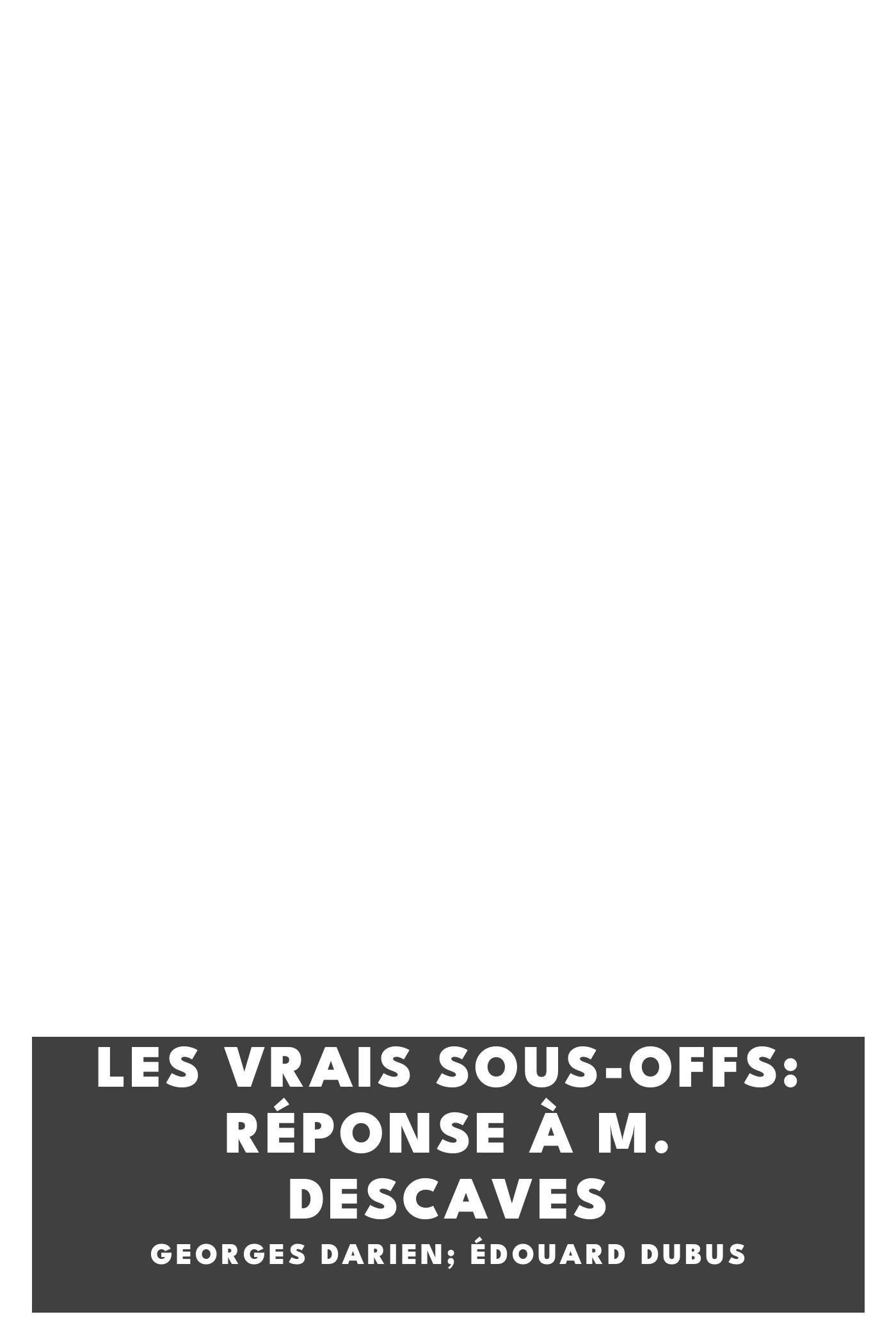Copertina di Les vrais sous-offs: Réponse à M. Descaves, di Georges Darien; Édouard Dubus