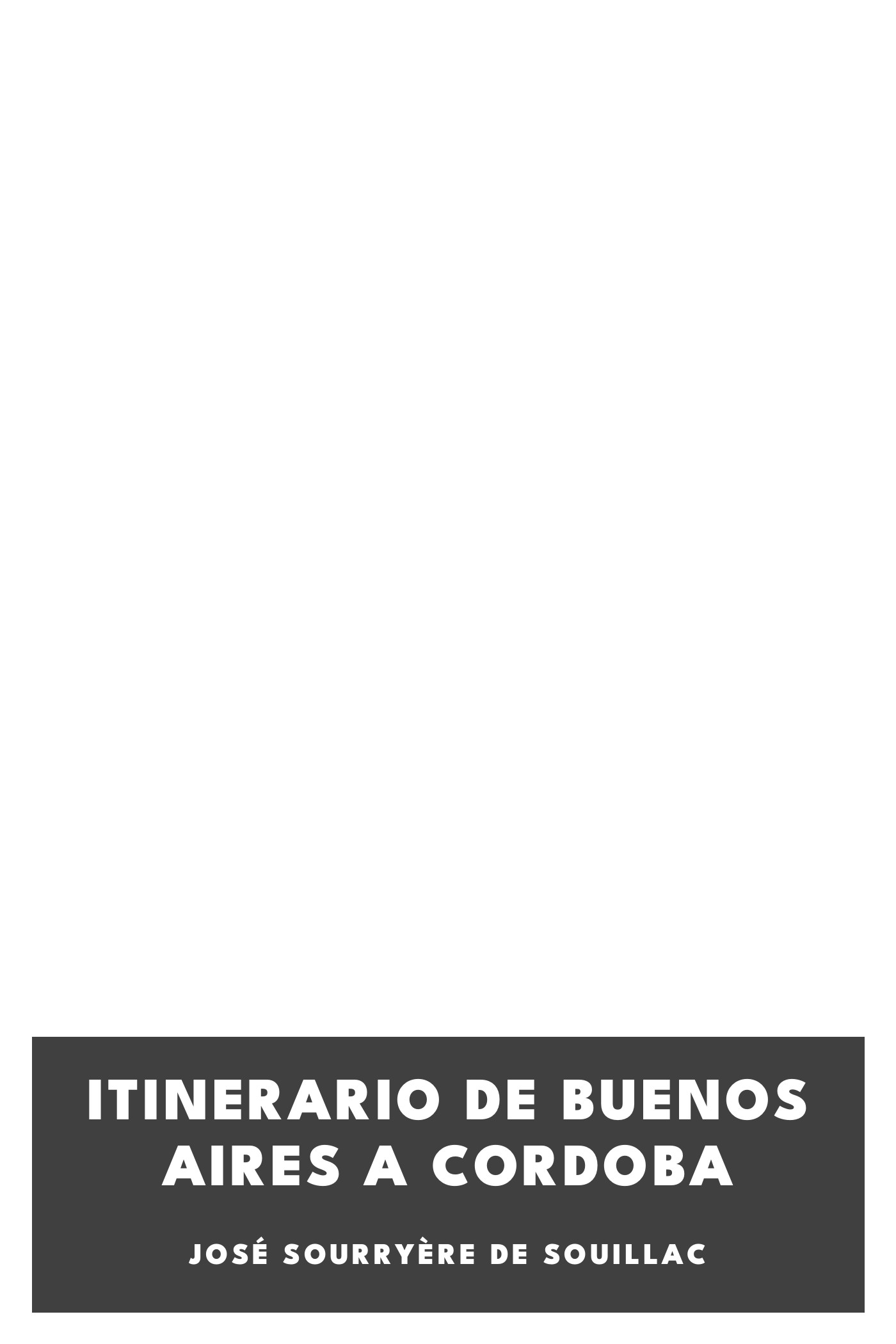 Couverture de Itinerario de Buenos Aires a Cordoba par José Sourryère de Souillac