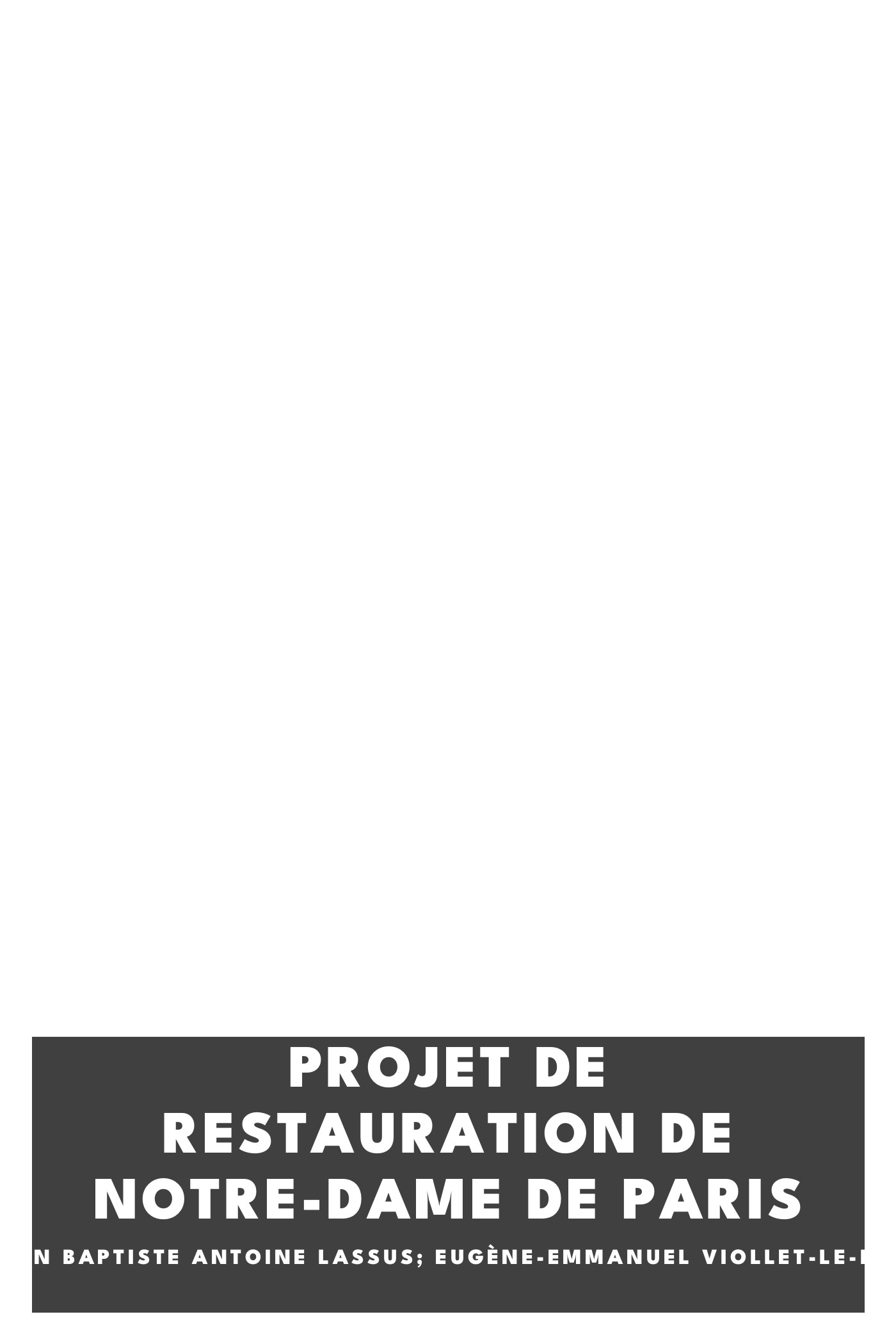 Portada de Projet de restauration de Notre-Dame de Paris, de Jean Baptiste Antoine Lassus; Eugène-Emmanuel Viollet-le-Duc