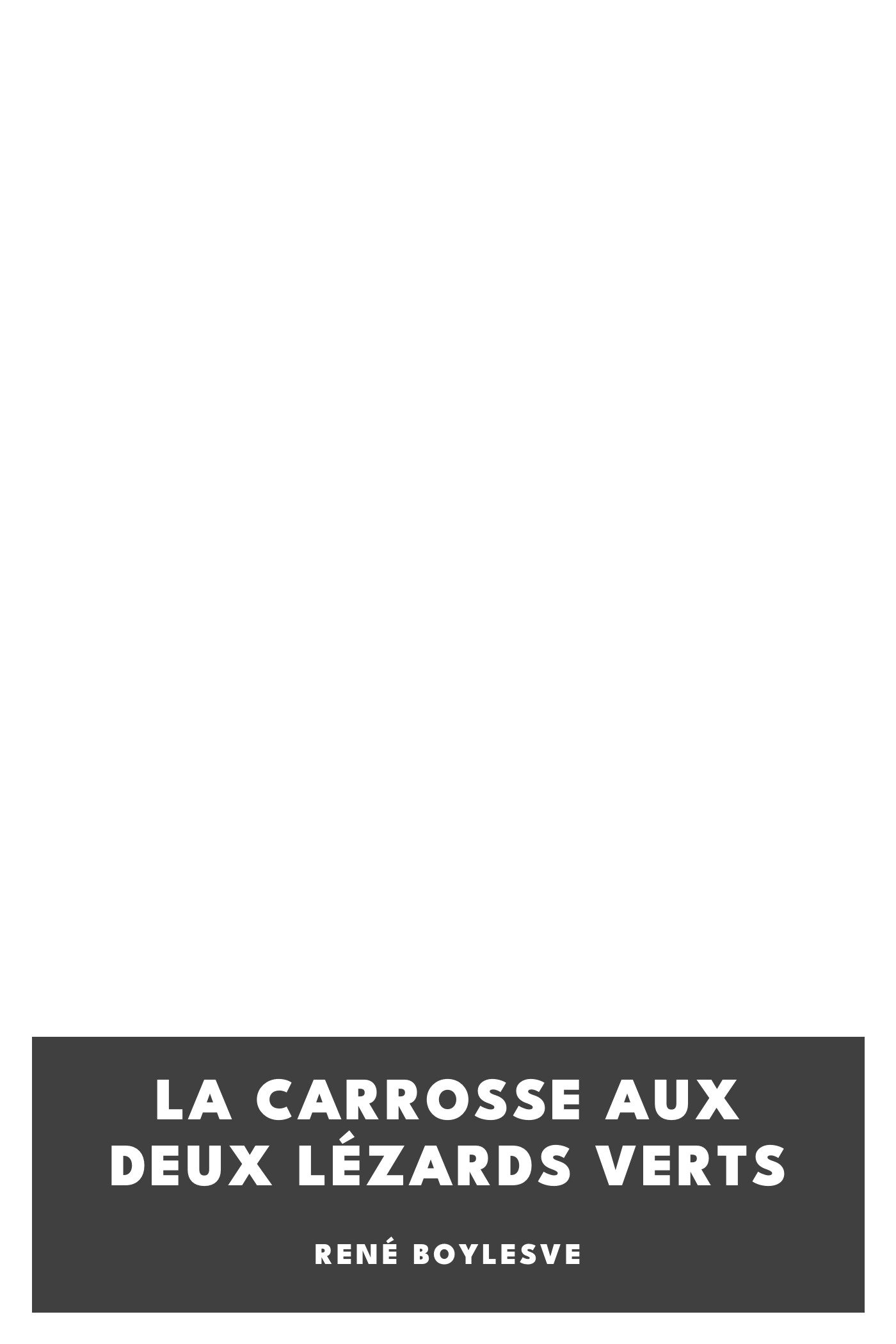Copertina di La carrosse aux deux lézards verts, di René Boylesve