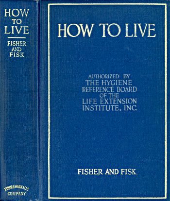 Copertina di How to Live: Rules for Healthful Living Based on Modern Science, di Irving Fisher; Eugene Lyman Fisk