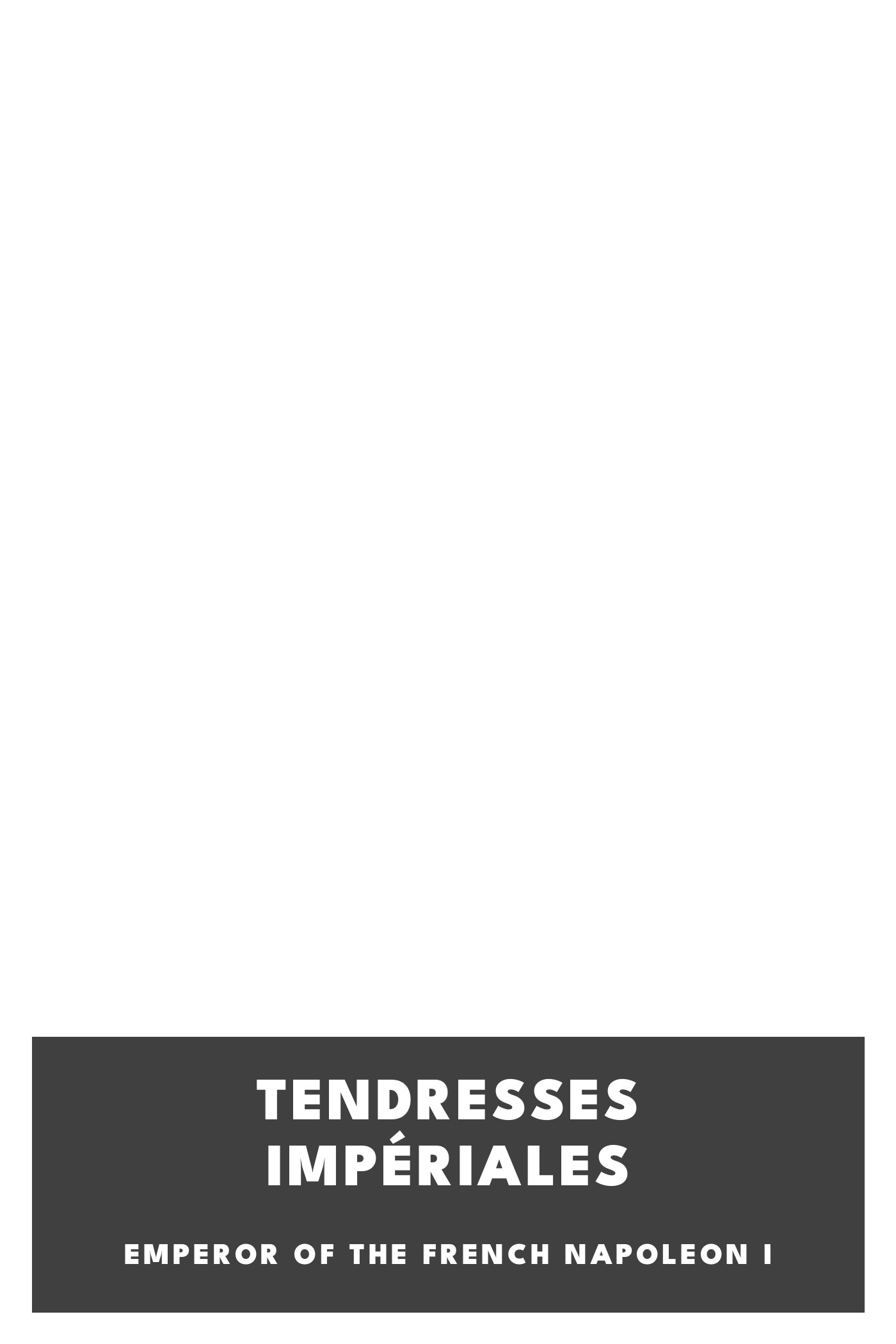 Cover of Tendresses impériales by Emperor of the French Napoleon I