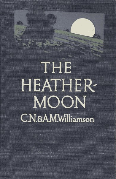 Capa de The Heather-Moon, de C. N. Williamson; A. M. Williamson