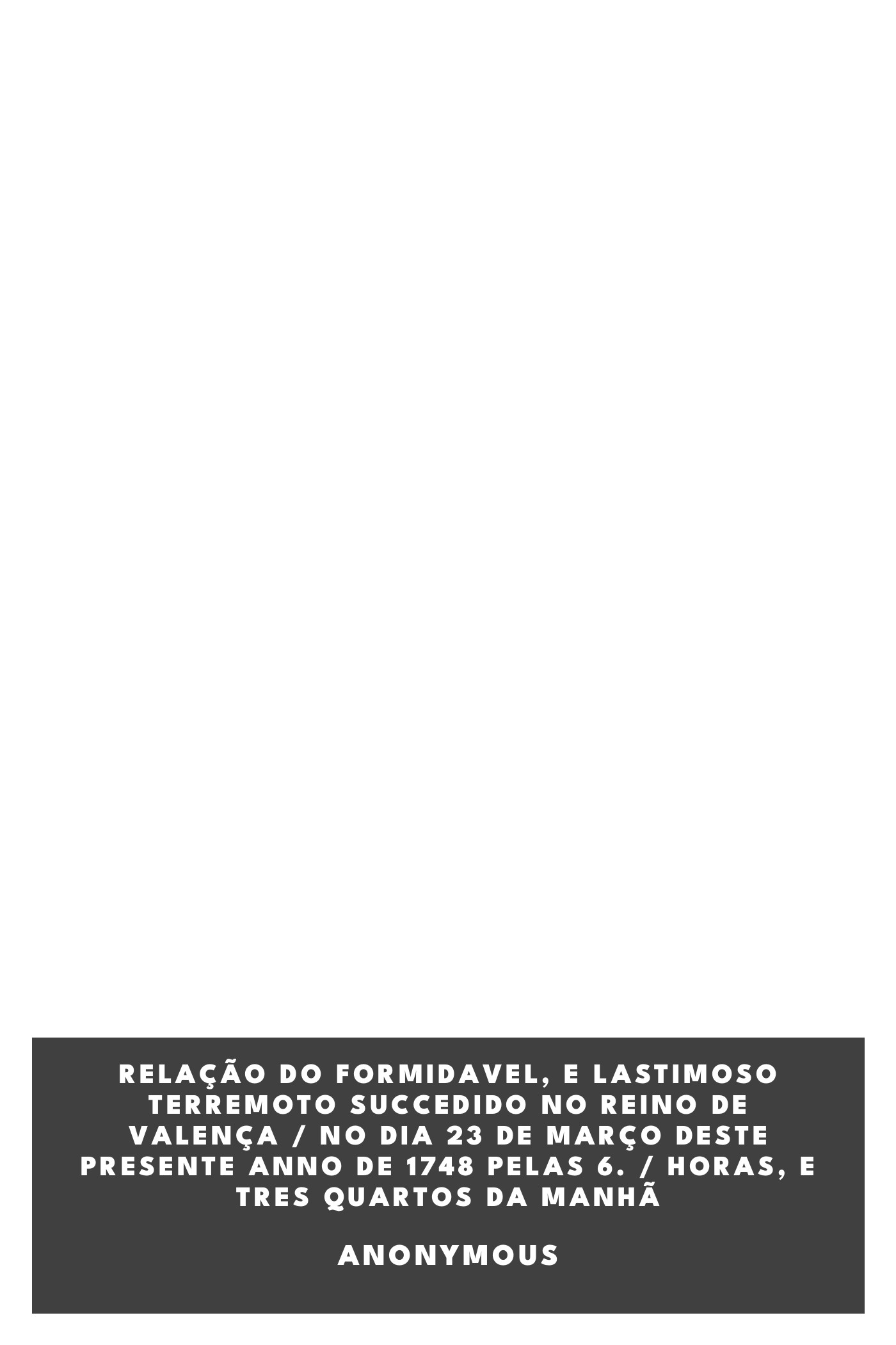 Capa de Relação do formidavel, e lastimoso terremoto succedido no Reino de Valença / No dia 23 de Março deste presente anno de 1748 pelas 6. / horas, e tres quartos da manhã, de Anonymous