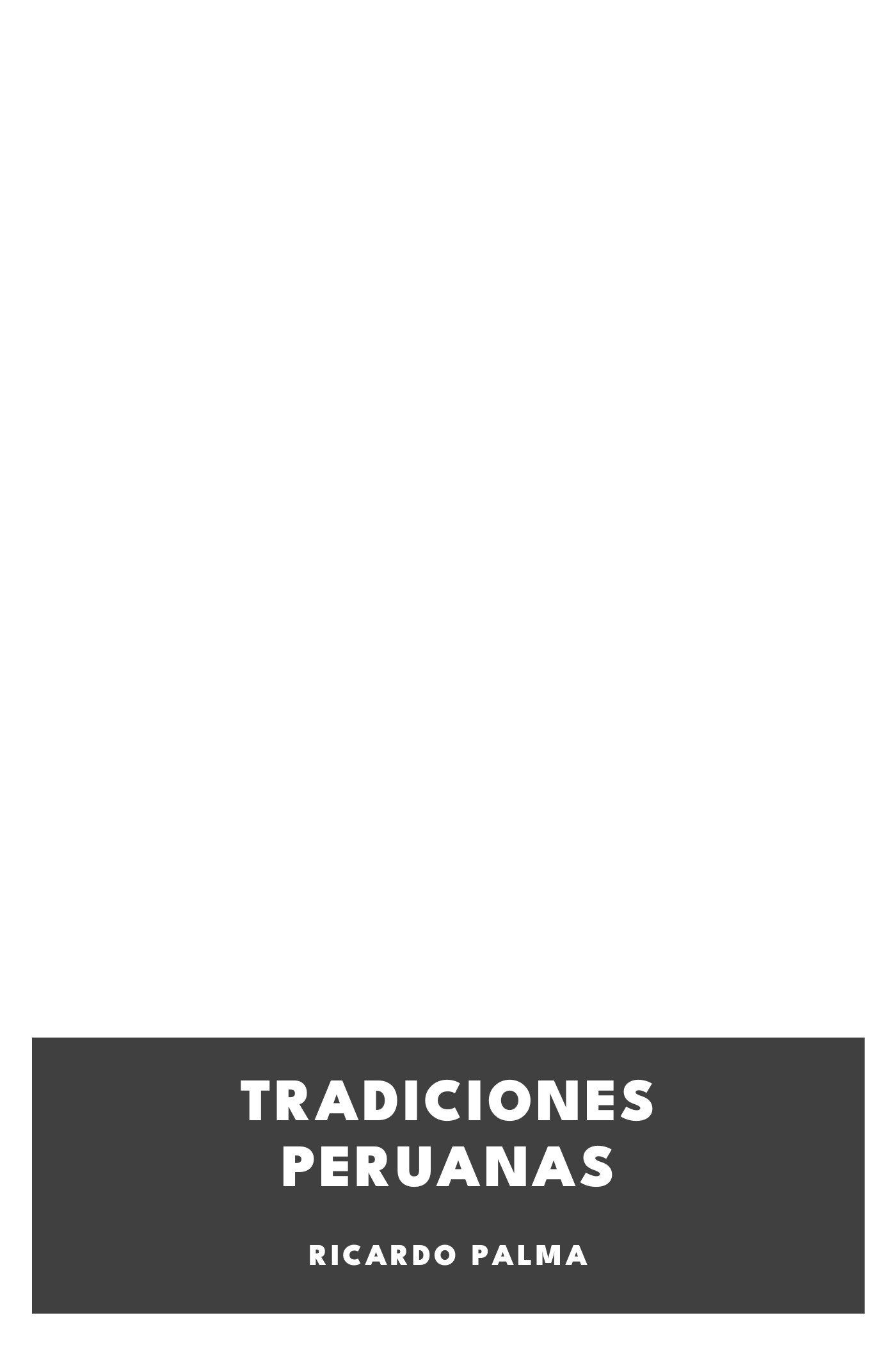 Couverture de Tradiciones peruanas par Ricardo Palma
