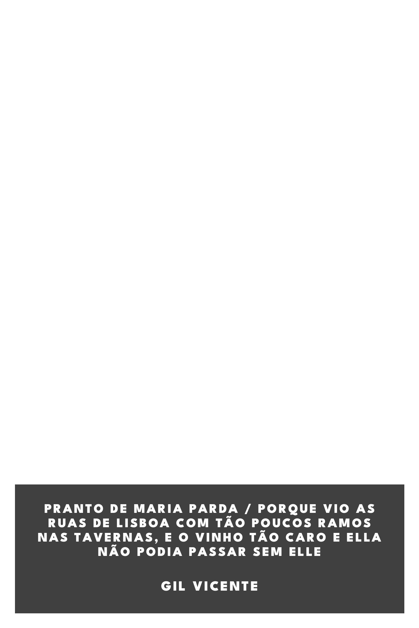 Cover of Pranto de Maria Parda / Porque vio as ruas de Lisboa com tão poucos ramos nas tavernas, e o vinho tão caro e ella não podia passar sem elle by Gil Vicente