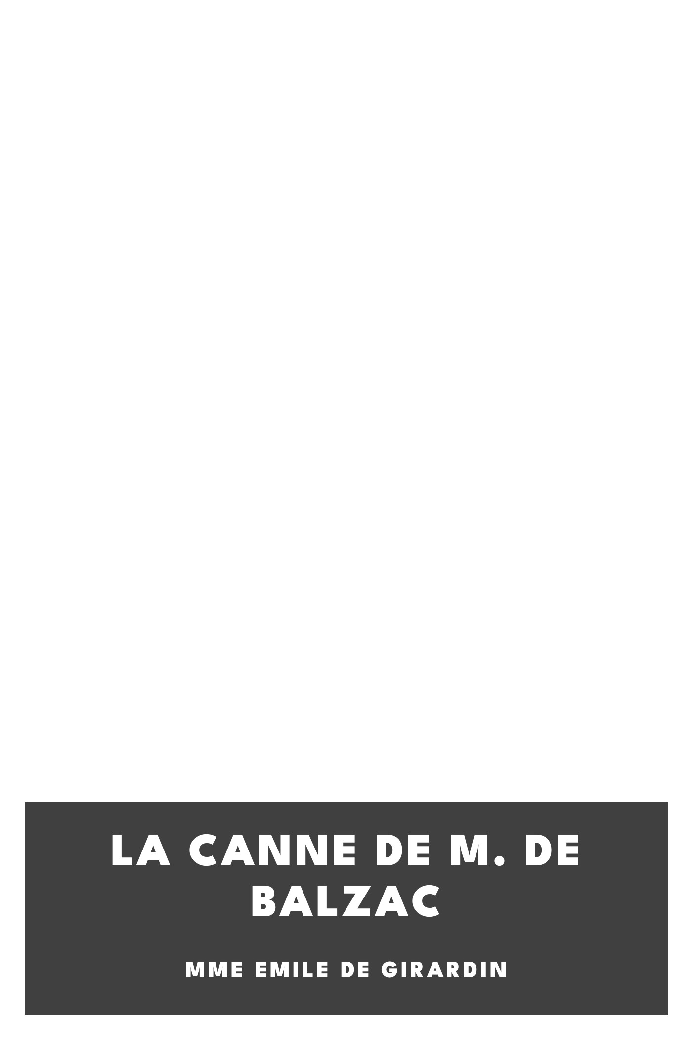Copertina di La canne de M. de Balzac, di Mme Emile de Girardin