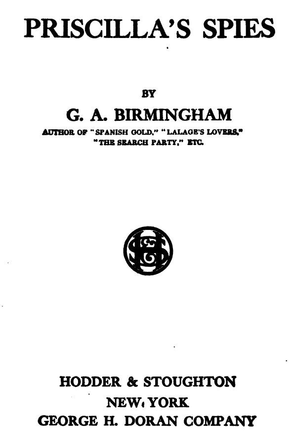 Operculum “Priscilla's Spies”, auctore George A. Birmingham