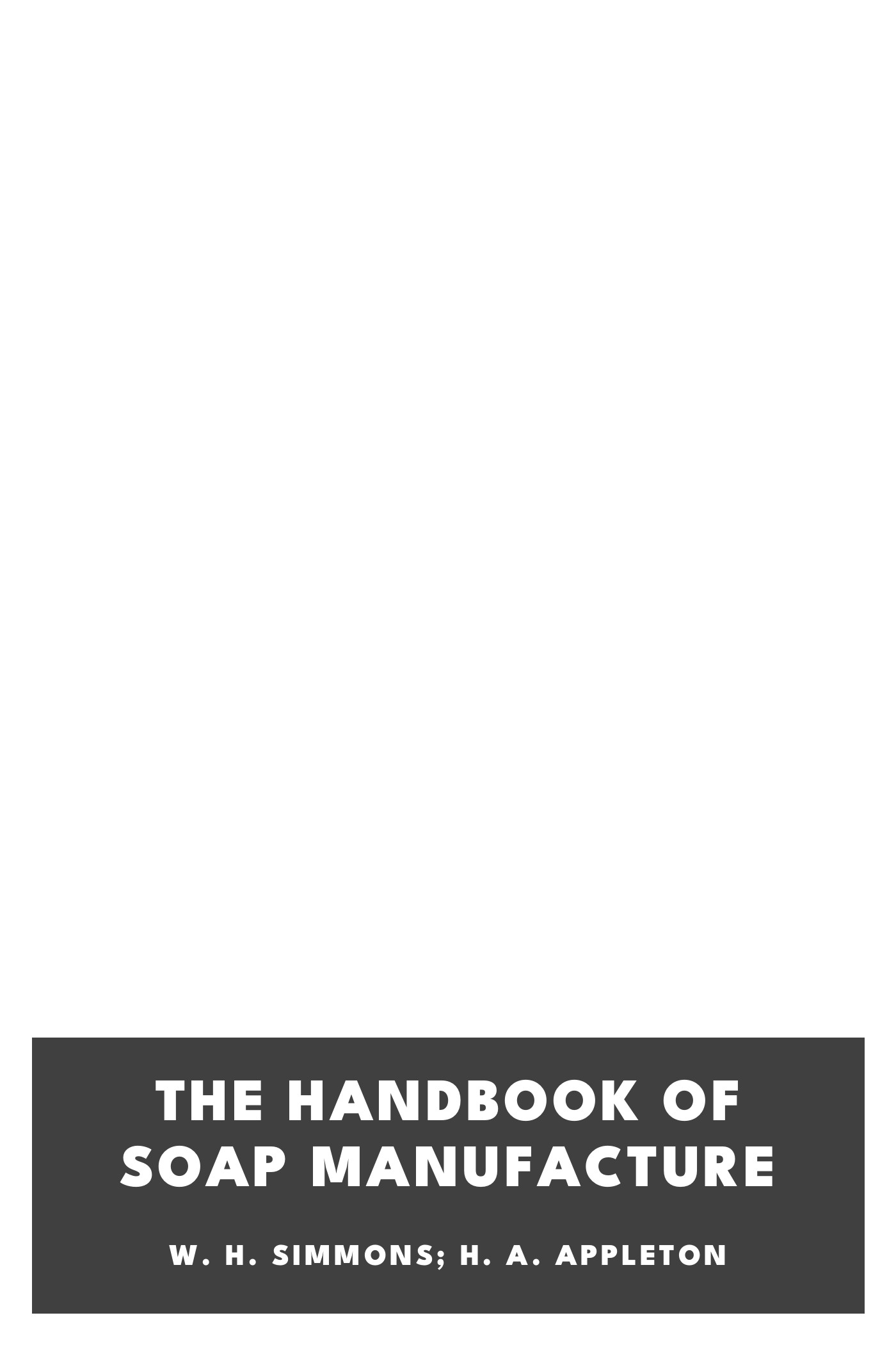 Capa de The handbook of soap manufacture, de W. H. Simmons; H. A. Appleton