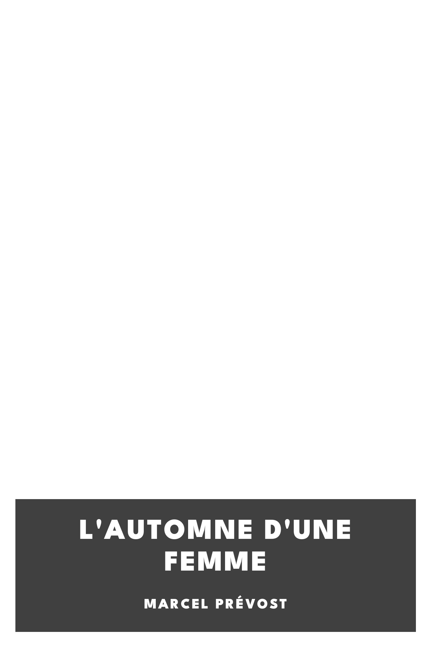 Cover of L'automne d'une femme by Marcel Prévost