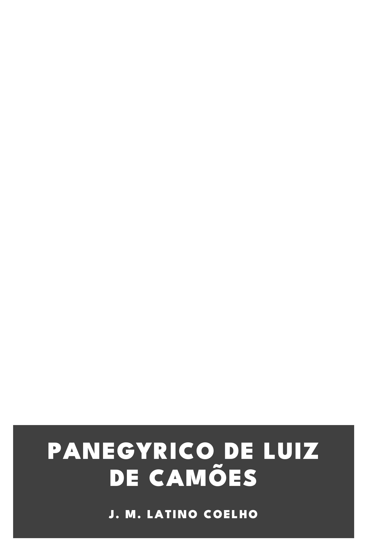 Capa de Panegyrico de Luiz de Camões, de J. M. Latino Coelho