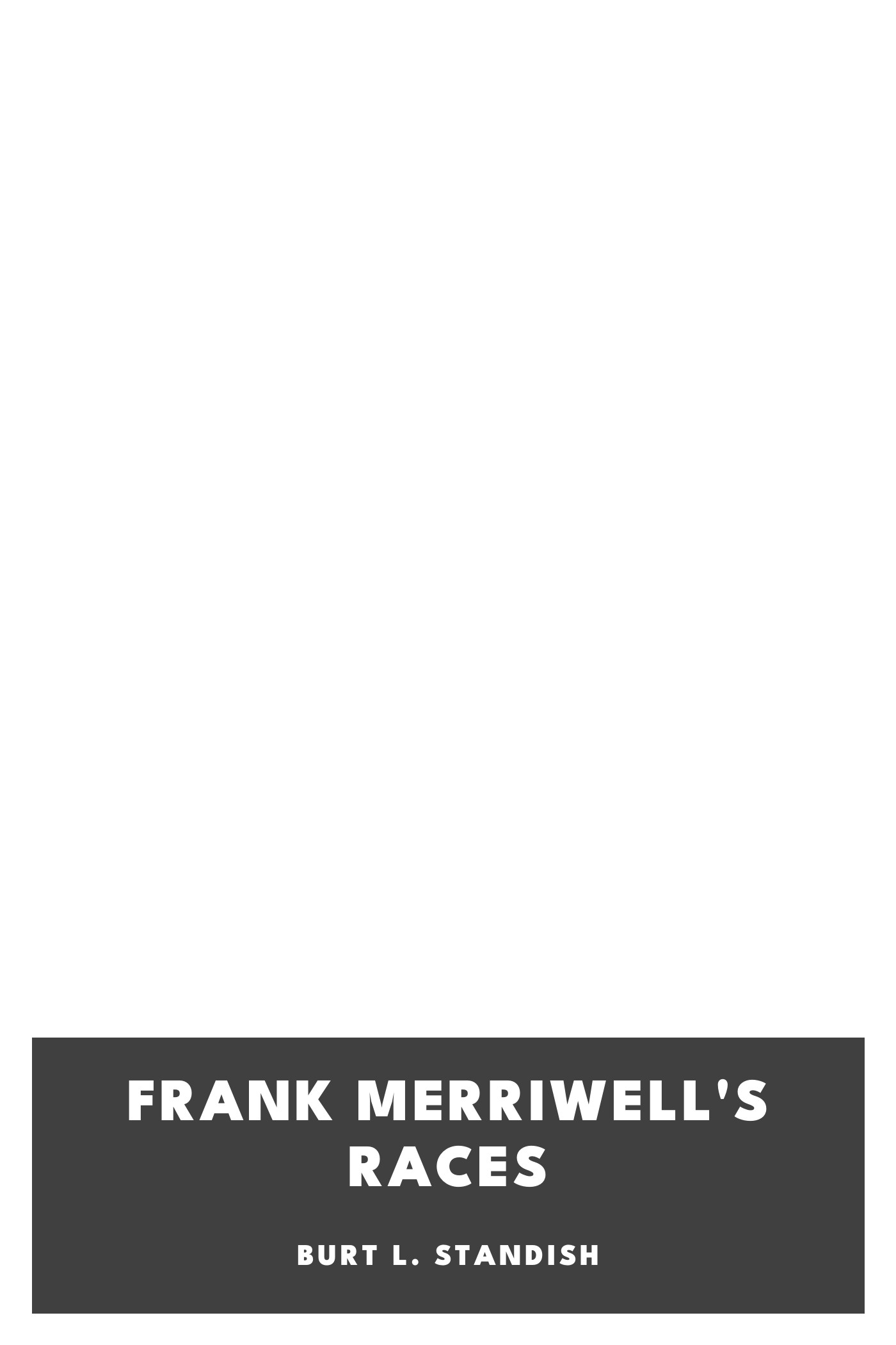 Copertina di Frank Merriwell's Races, di Burt L. Standish