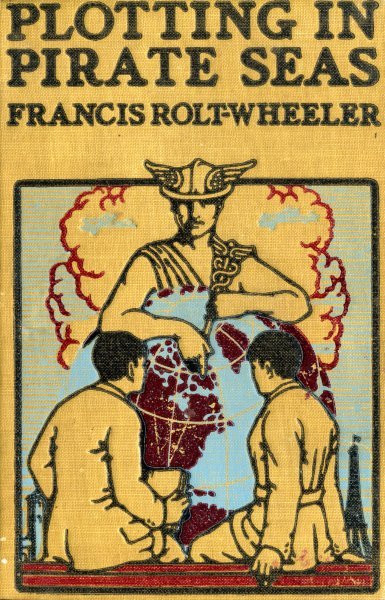 Copertina di Plotting in pirate seas, di Francis Rolt-Wheeler