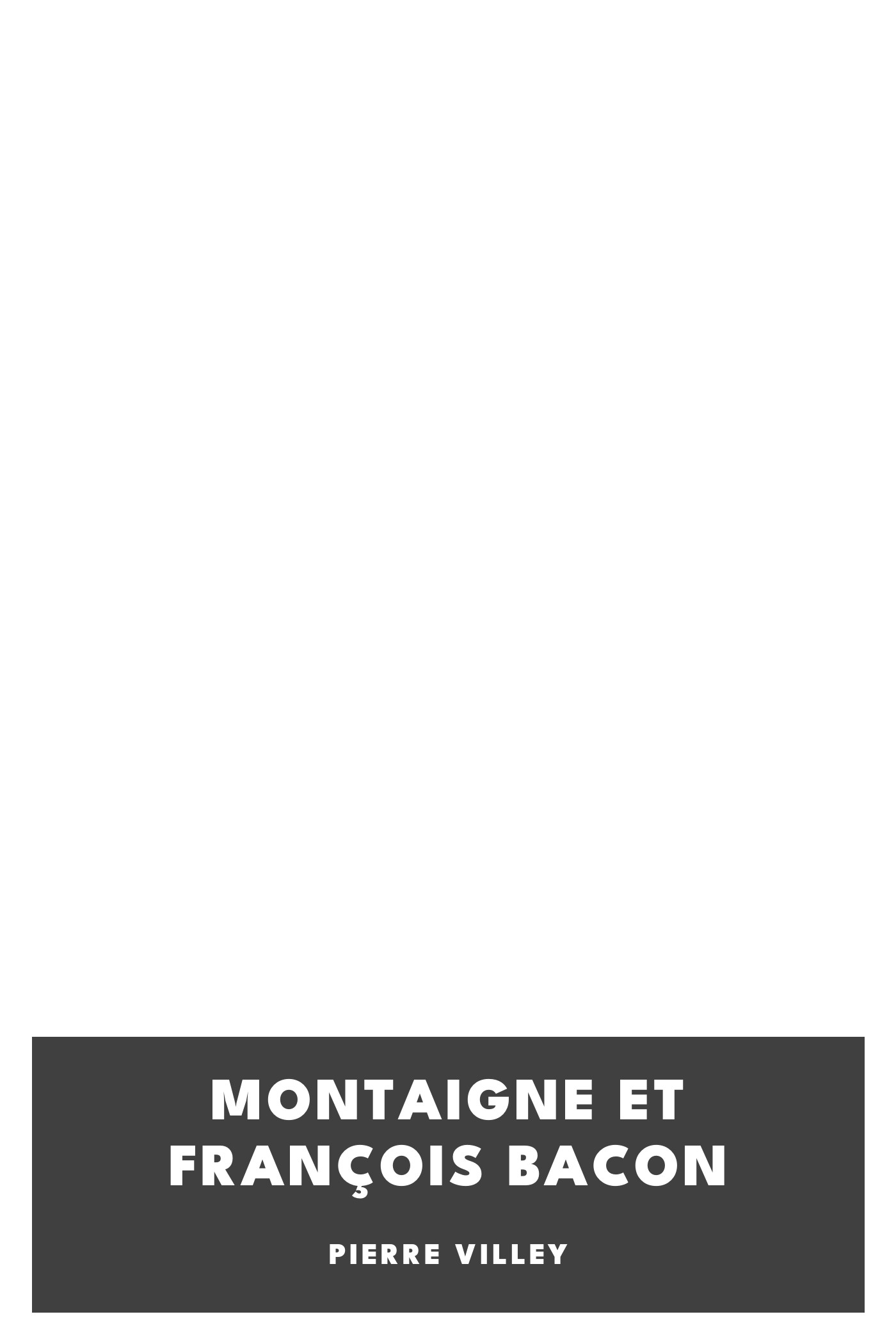 Copertina di Montaigne et François Bacon, di Pierre Villey