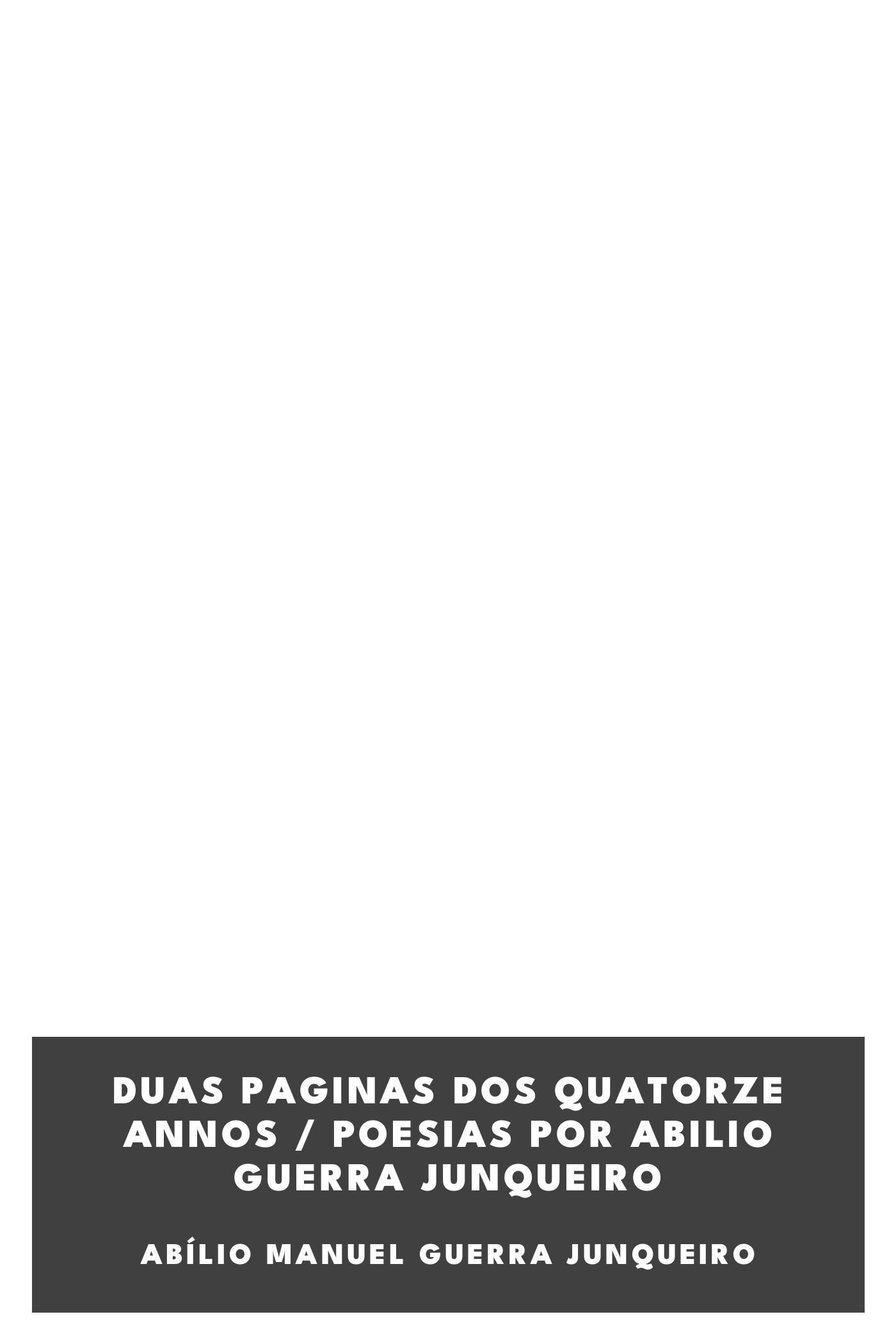 Capa de Duas Paginas Dos Quatorze Annos / Poesias Por Abilio Guerra Junqueiro, de Abílio Manuel Guerra Junqueiro