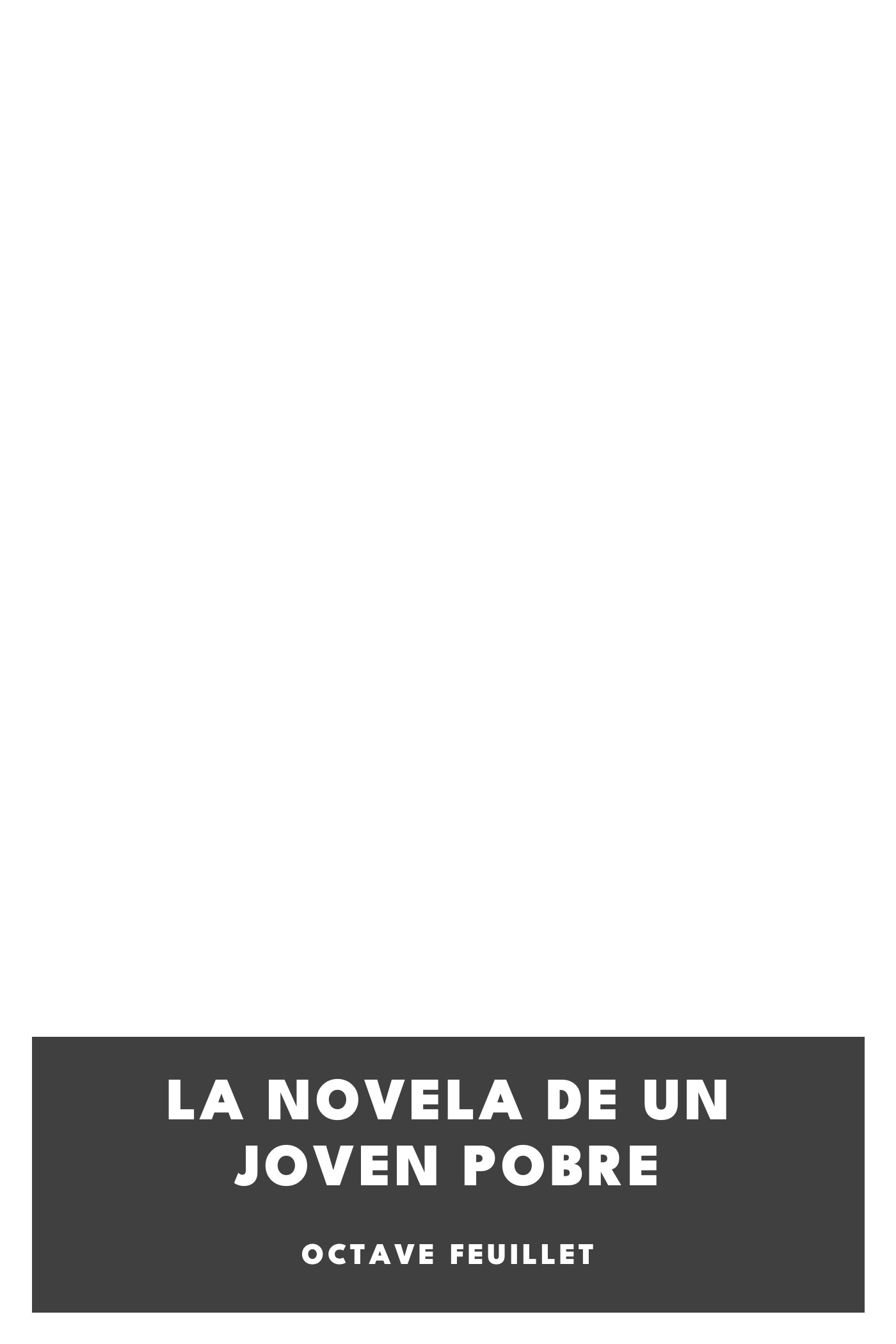 Cover of La Novela de un Joven Pobre by Octave Feuillet