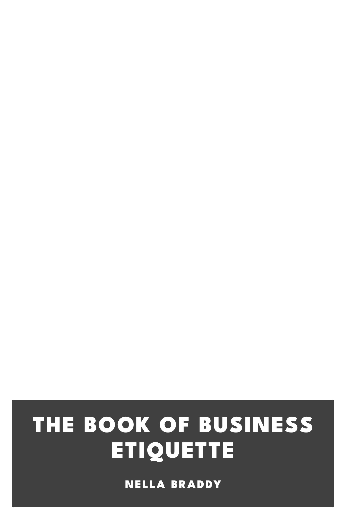 Copertina di The Book of Business Etiquette, di Nella Braddy