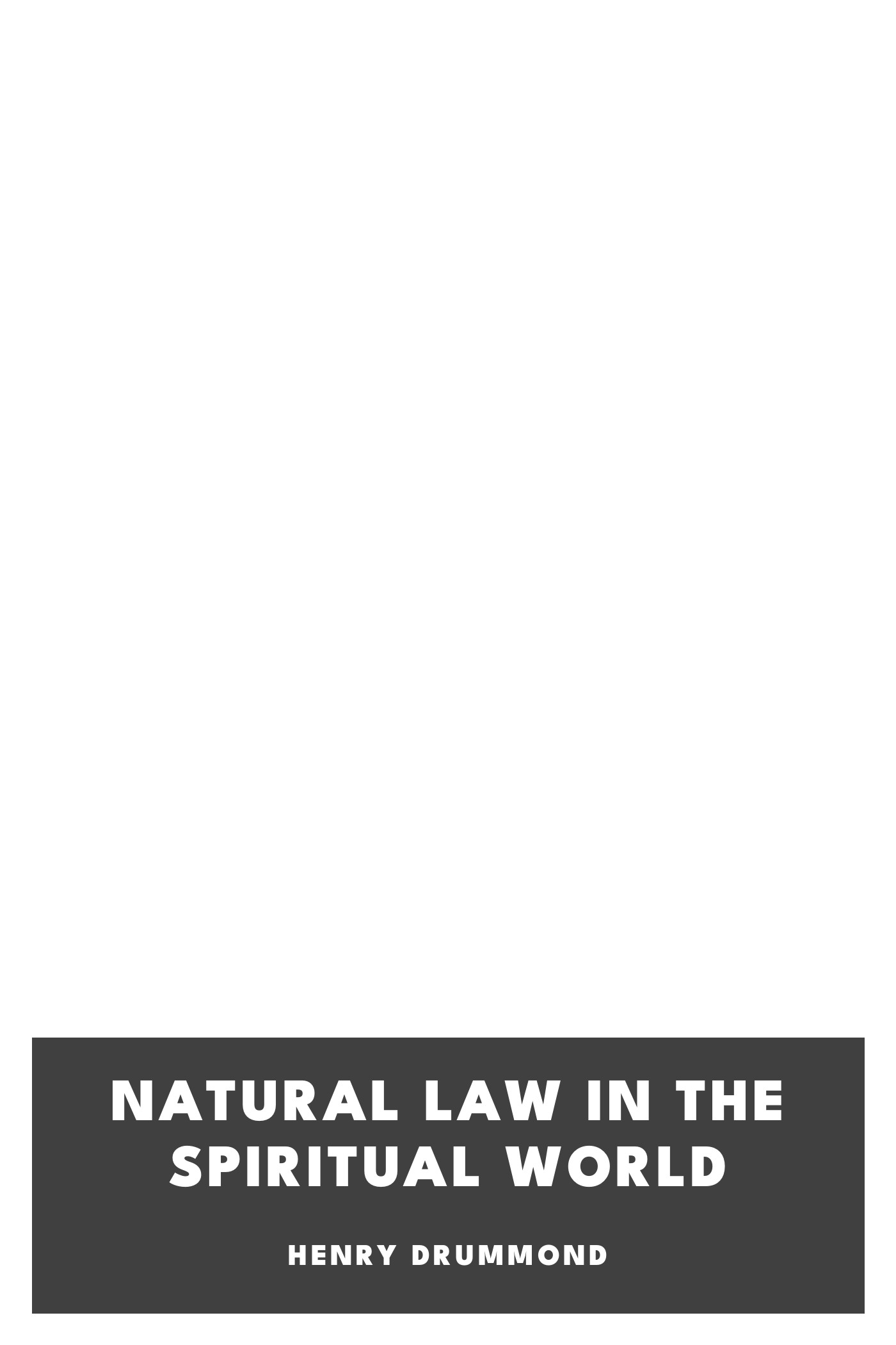 Copertina di Natural Law in the Spiritual World, di Henry Drummond
