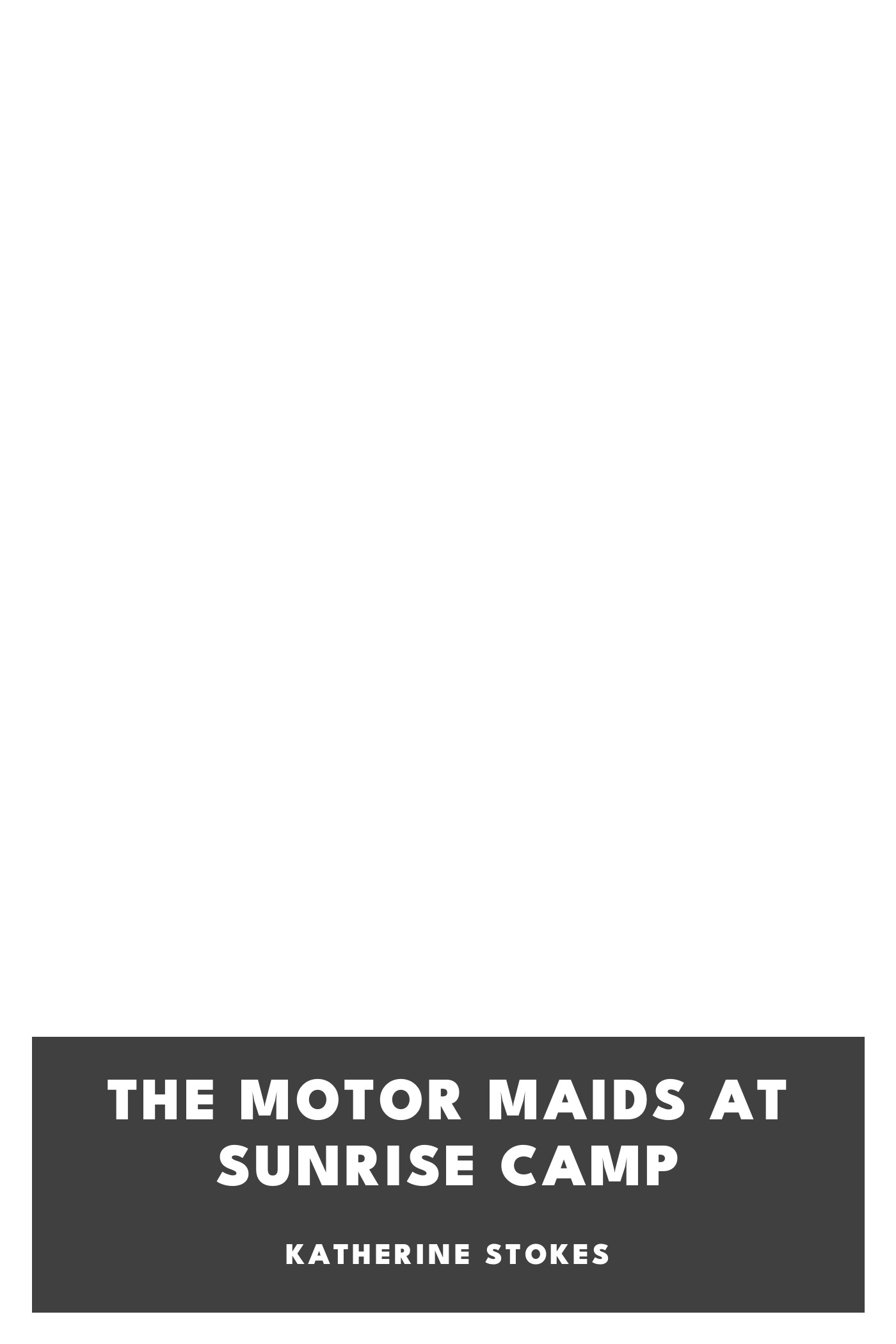 Copertina di The Motor Maids at Sunrise Camp, di Katherine Stokes
