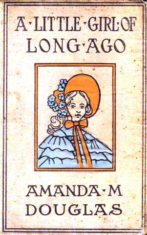 Copertina di A Little Girl of Long Ago; Or, Hannah Ann / A Sequel to a Little Girl in Old New York, di Amanda M. Douglas