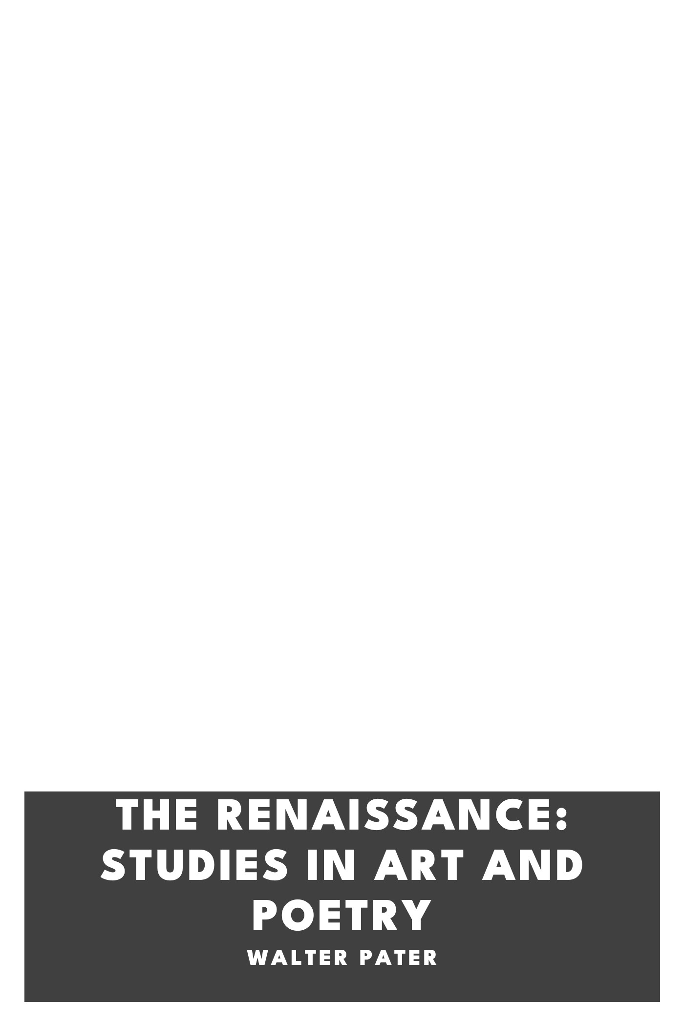 Capa de The Renaissance: Studies in Art and Poetry, de Walter Pater