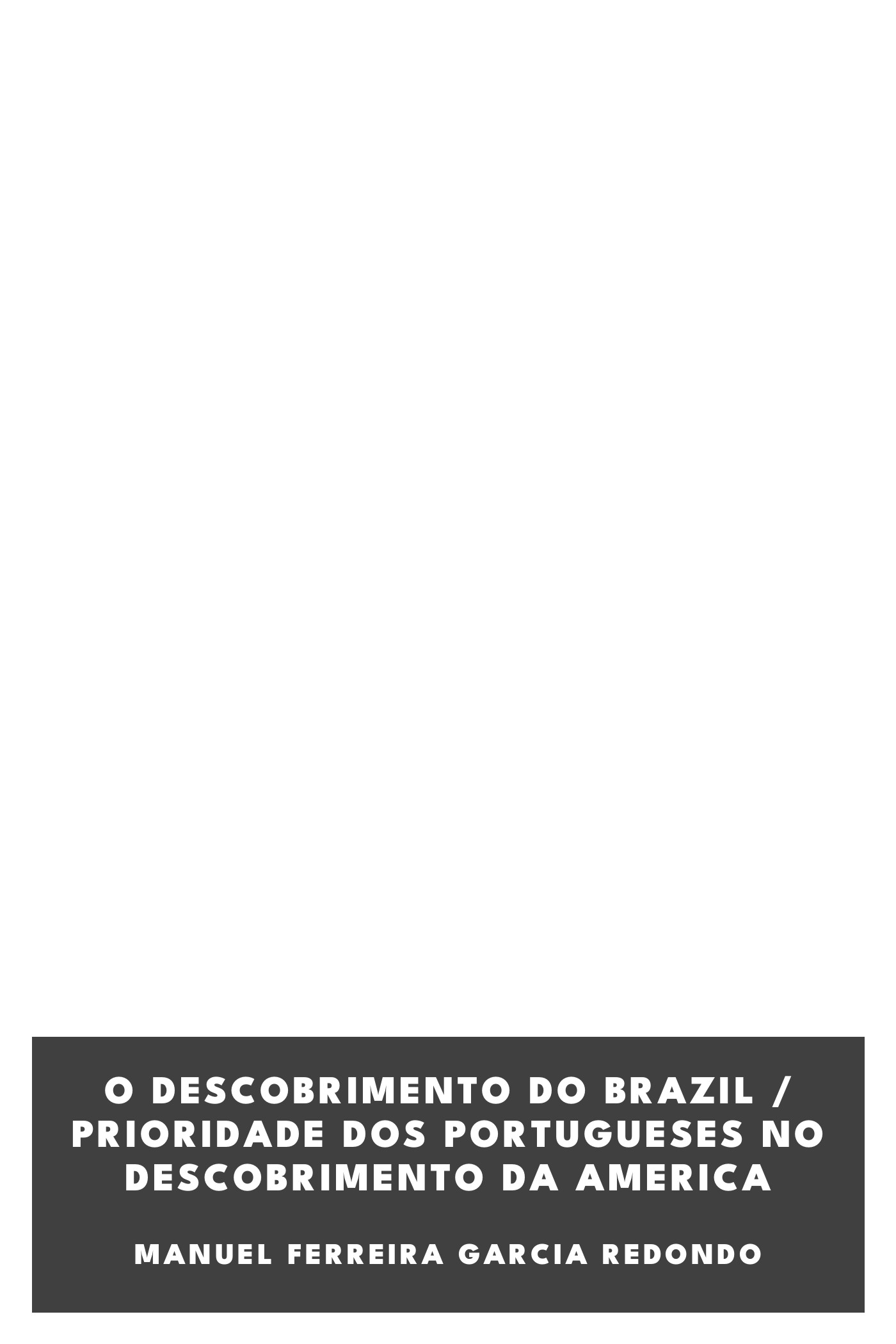 Portada de O Descobrimento do Brazil / Prioridade dos Portugueses no Descobrimento da America, de Manuel Ferreira Garcia Redondo