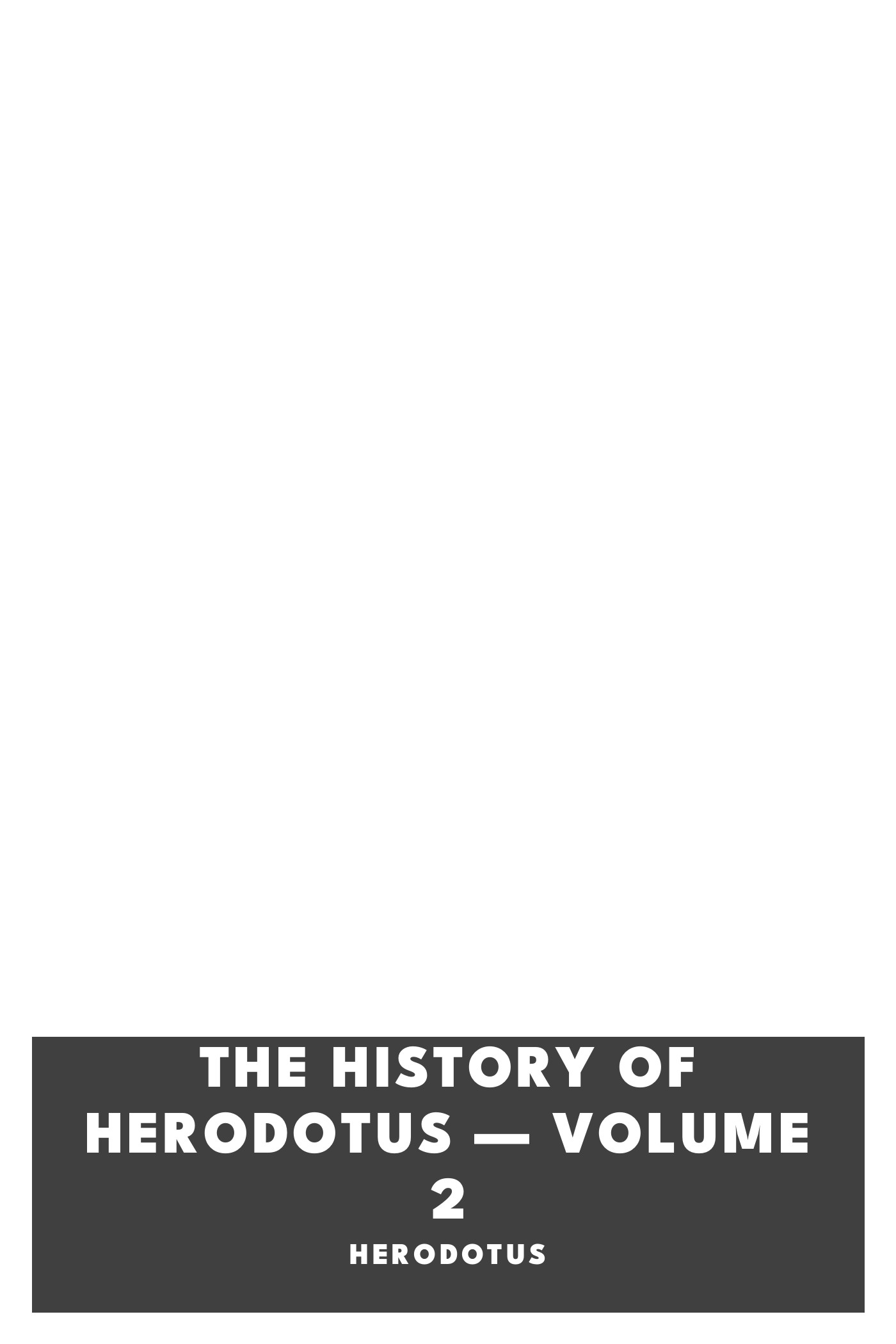 Copertina di The History of Herodotus — Volume 2, di Herodotus