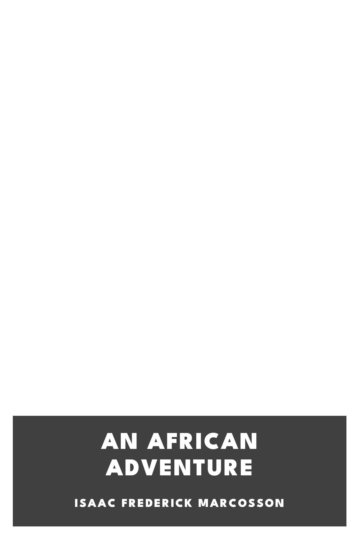 Copertina di An African Adventure, di Isaac Frederick Marcosson