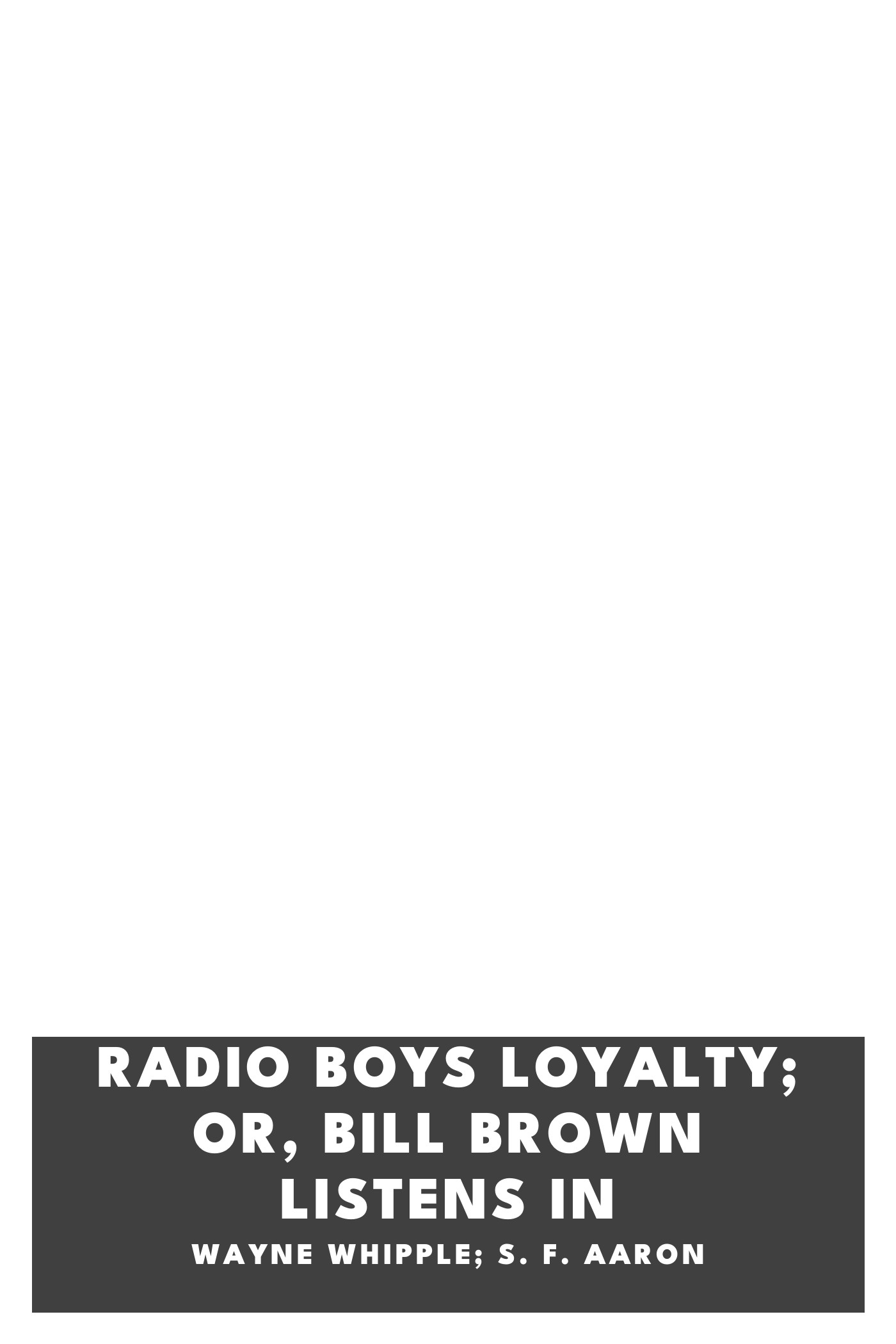 Copertina di Radio Boys Loyalty; Or, Bill Brown Listens In, di Wayne Whipple; S. F. Aaron
