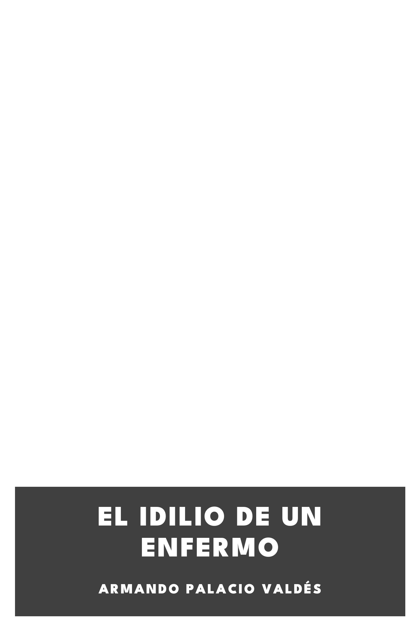 Portada de El idilio de un enfermo, de Armando Palacio Valdés