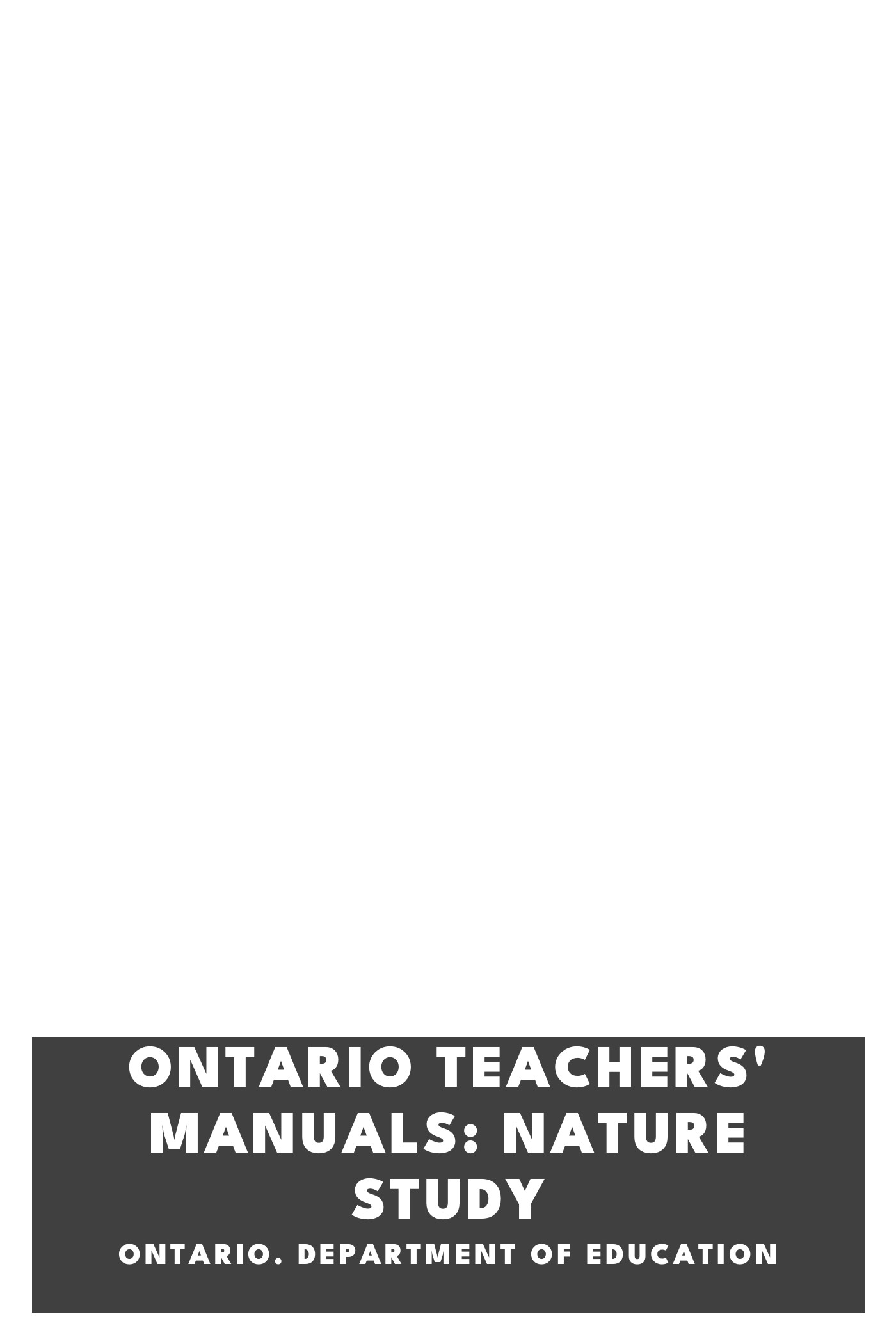 Copertina di Ontario Teachers' Manuals: Nature Study, di Ontario. Department of Education
