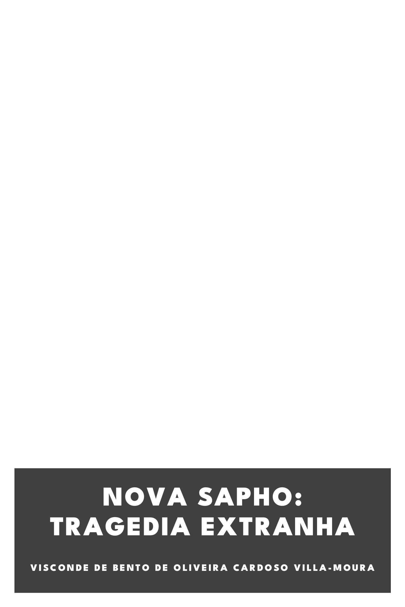 Capa de Nova Sapho: Tragedia Extranha, de Visconde de Bento de Oliveira Cardoso Villa-Moura