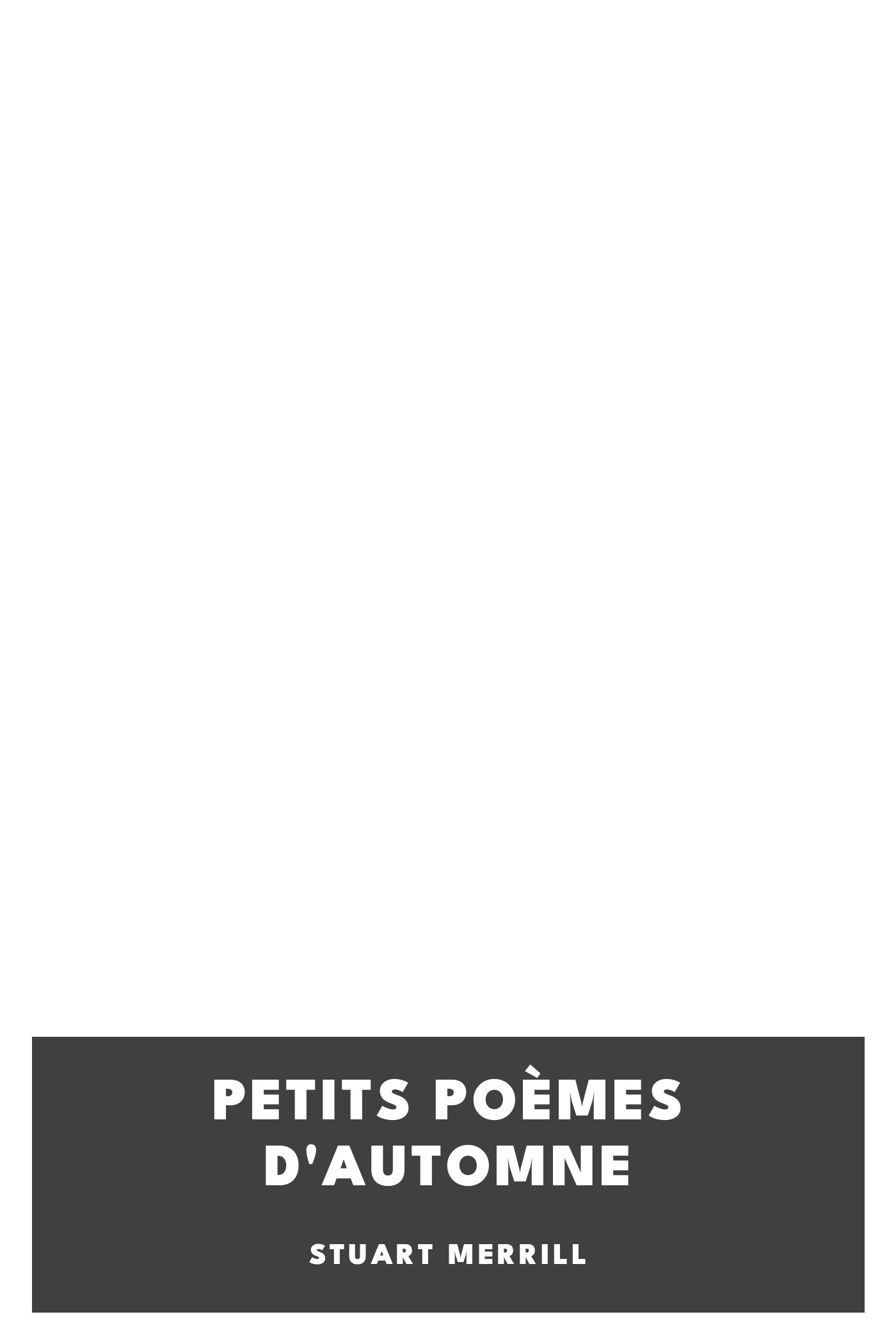 Copertina di Petits Poèmes d'Automne, di Stuart Merrill