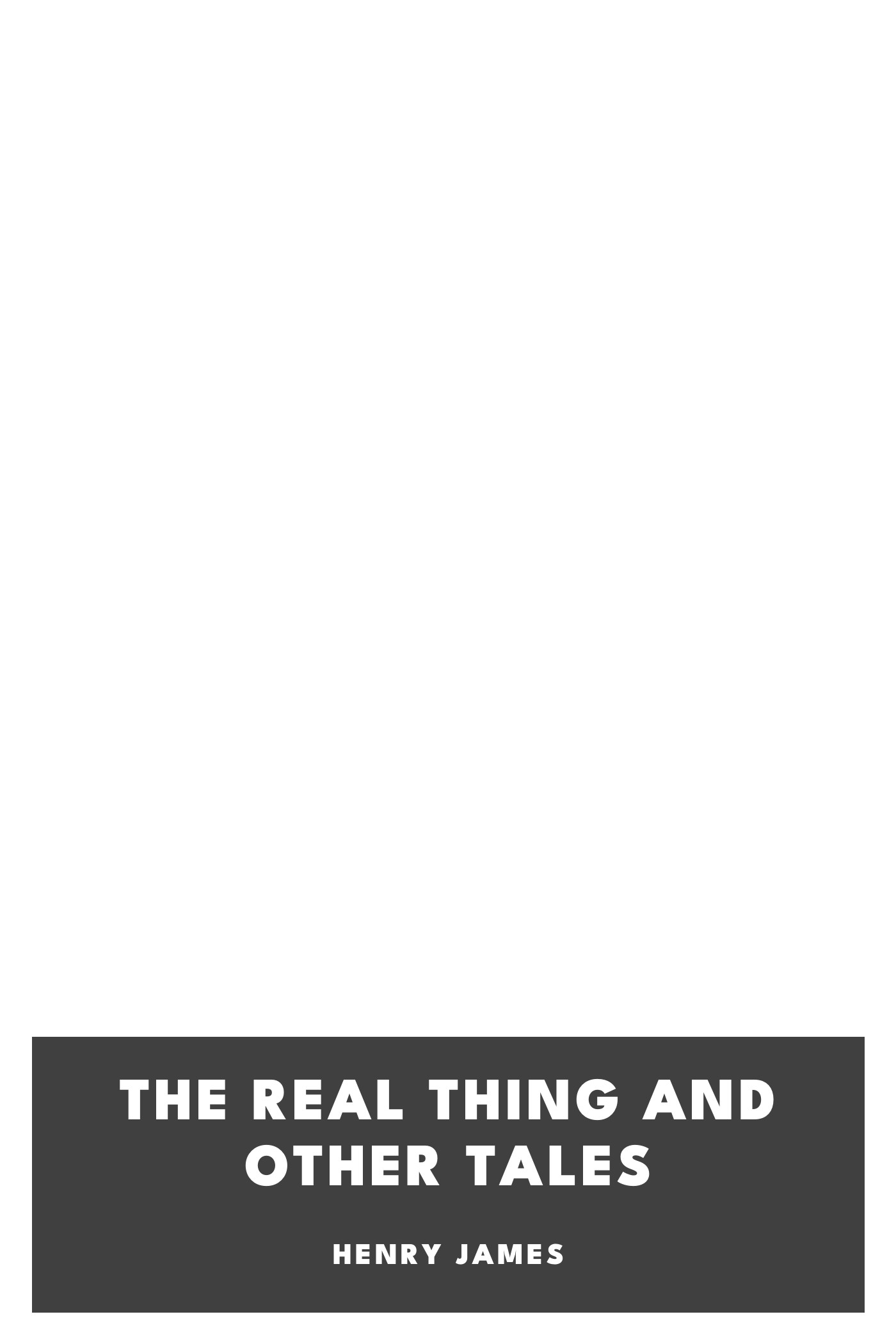 Copertina di The Real Thing and Other Tales, di Henry James