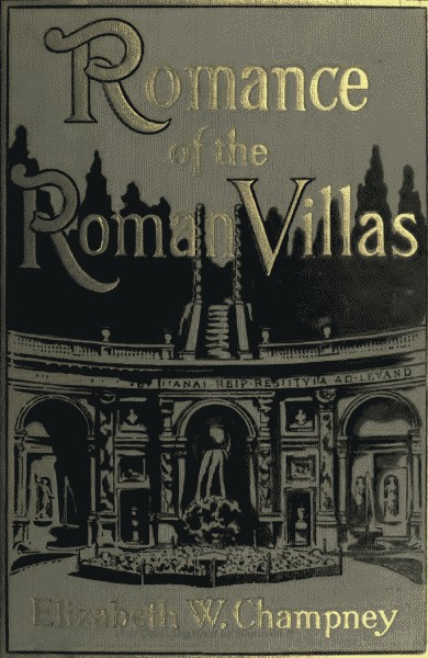 Copertina di Romance of Roman Villas (The Renaissance), di Elizabeth W. Champney