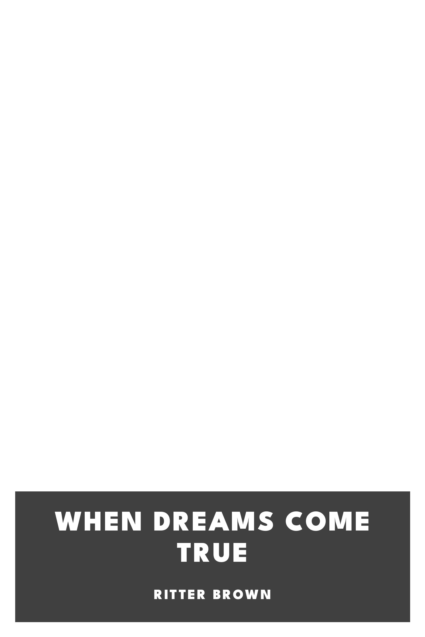Operculum “When dreams come true”, auctore Ritter Brown