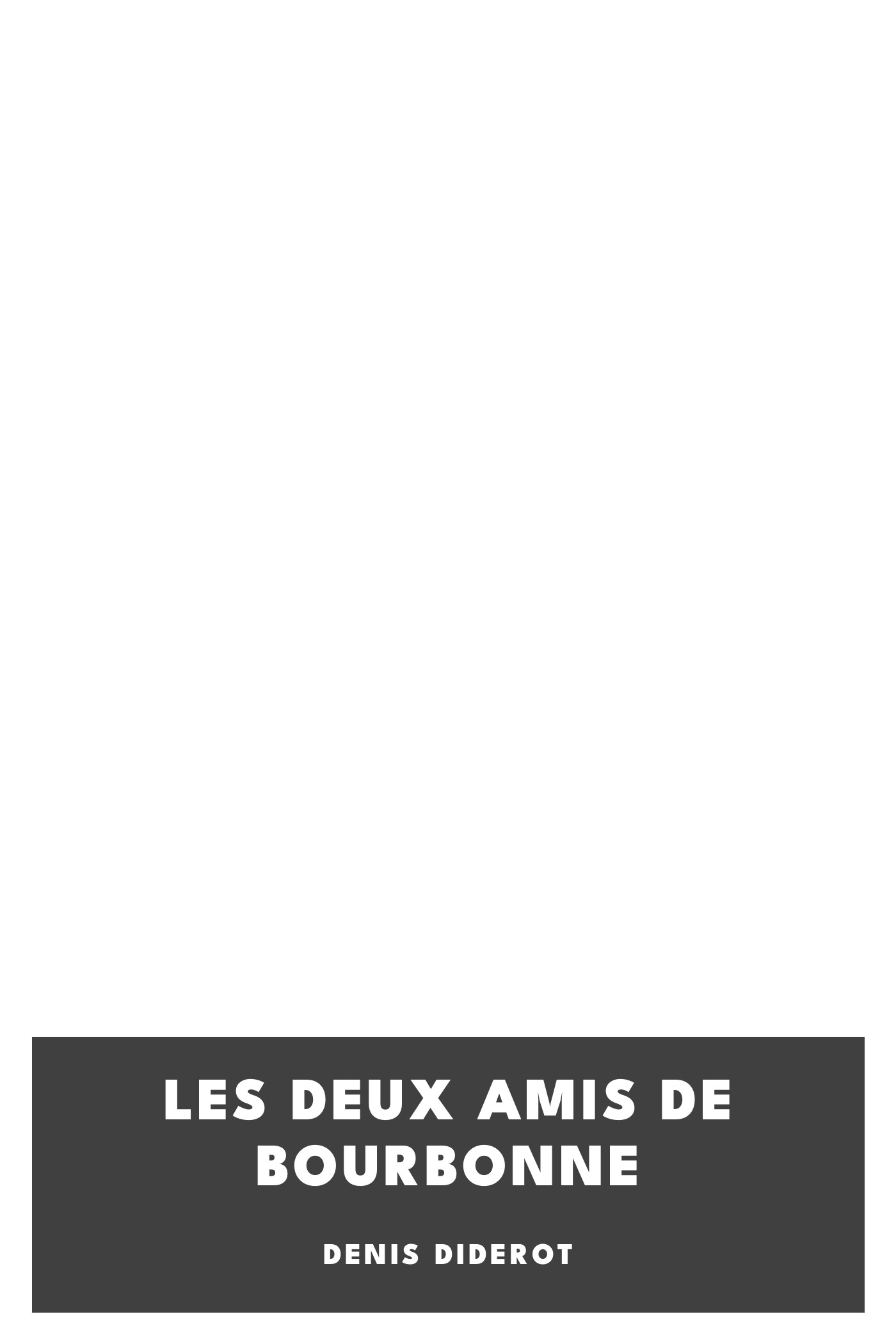 Copertina di Les deux amis de Bourbonne, di Denis Diderot