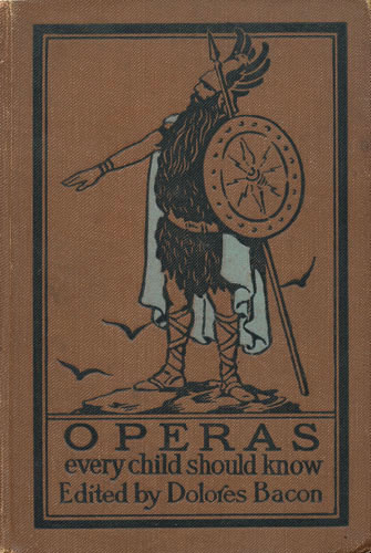 Copertina di Operas Every Child Should Know / Descriptions of the Text and Music of Some of the Most Famous Masterpieces, di Mary Schell Hoke Bacon