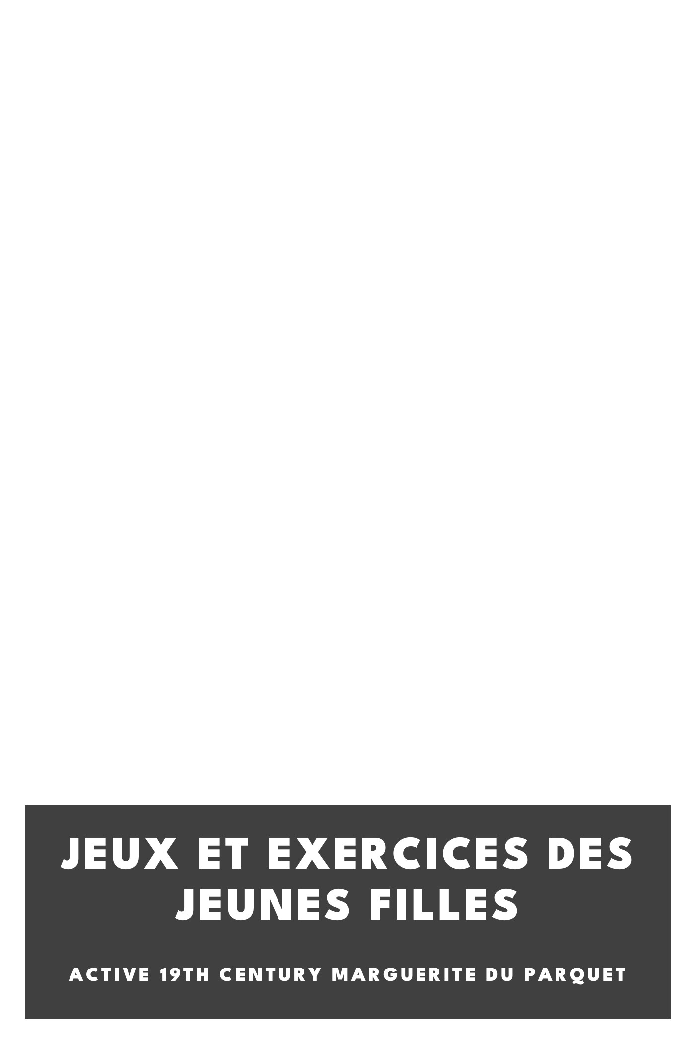 Portada de Jeux et exercices des jeunes filles, de active 19th century Marguerite Du Parquet