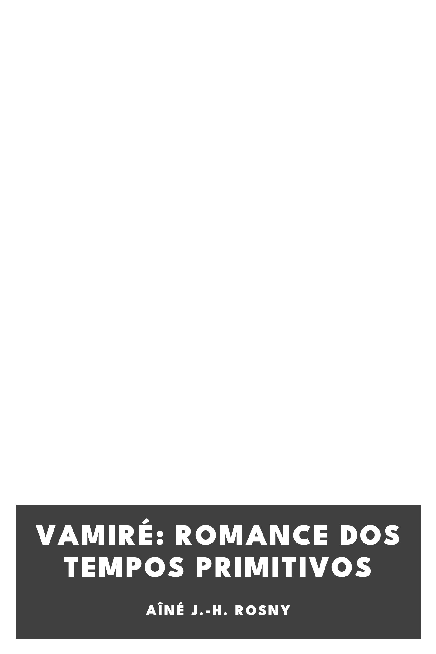 Copertina di Vamiré: Romance dos tempos primitivos, di aîné J.-H. Rosny