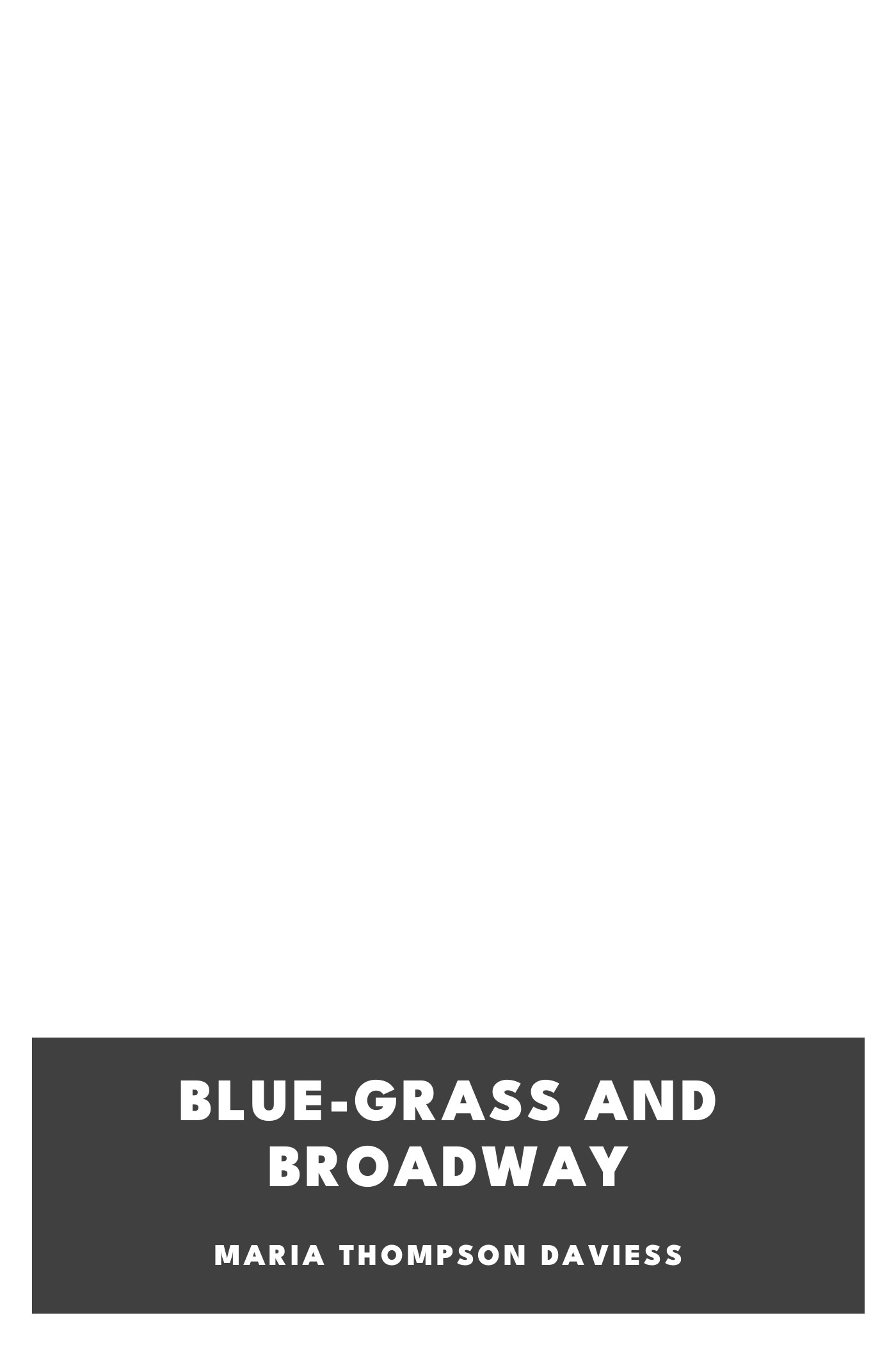 Couverture de Blue-grass and Broadway par Maria Thompson Daviess
