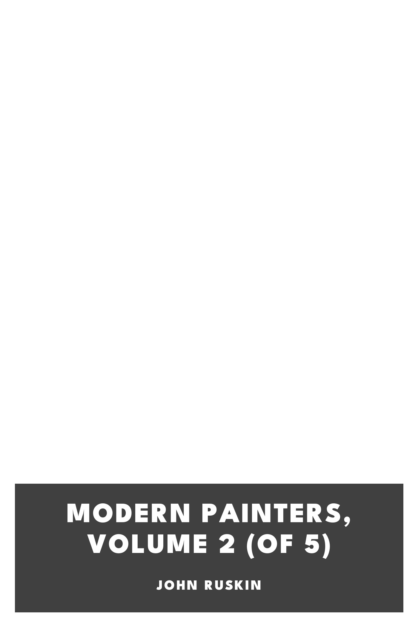 Copertina di Modern Painters, Volume 2 (of 5), di John Ruskin