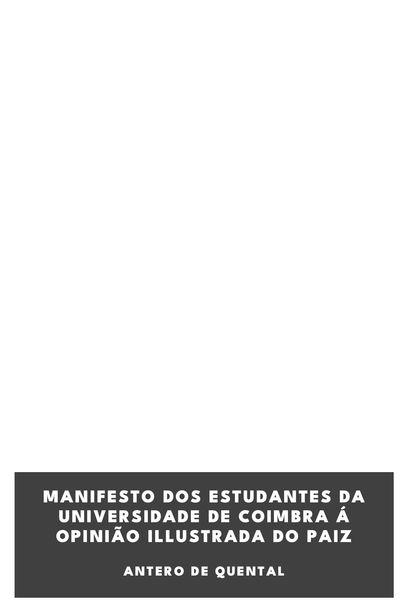Portada de Manifesto dos Estudantes da Universidade de Coimbra á opinião illustrada do paiz, de Antero de Quental