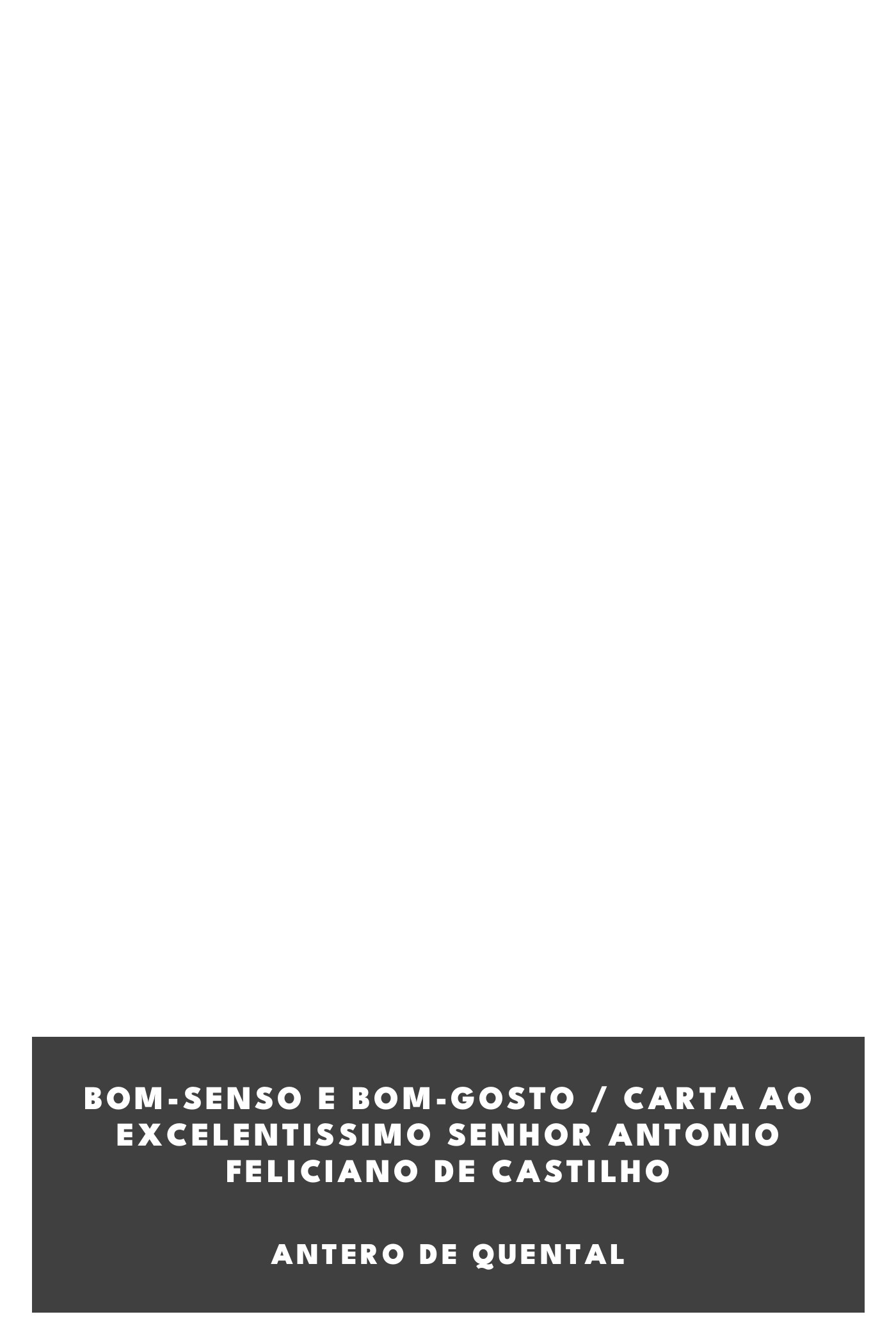 Portada de Bom-senso e bom-gosto / carta ao excelentissimo senhor Antonio Feliciano de Castilho, de Antero de Quental