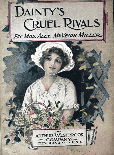 Portada de Dainty's Cruel Rivals; Or, The Fatal Birthday, de Mrs. Alex. McVeigh Miller