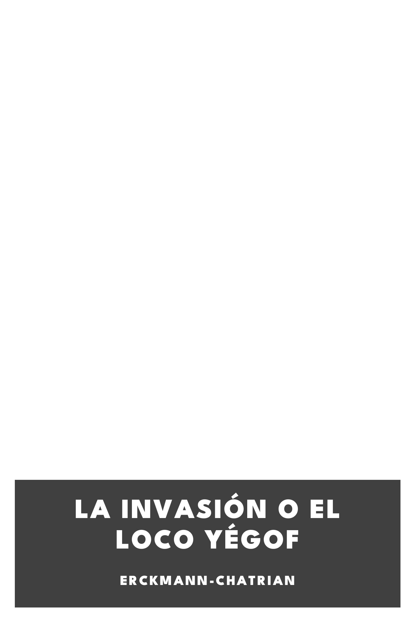 Copertina di La invasión o El loco Yégof, di Erckmann-Chatrian