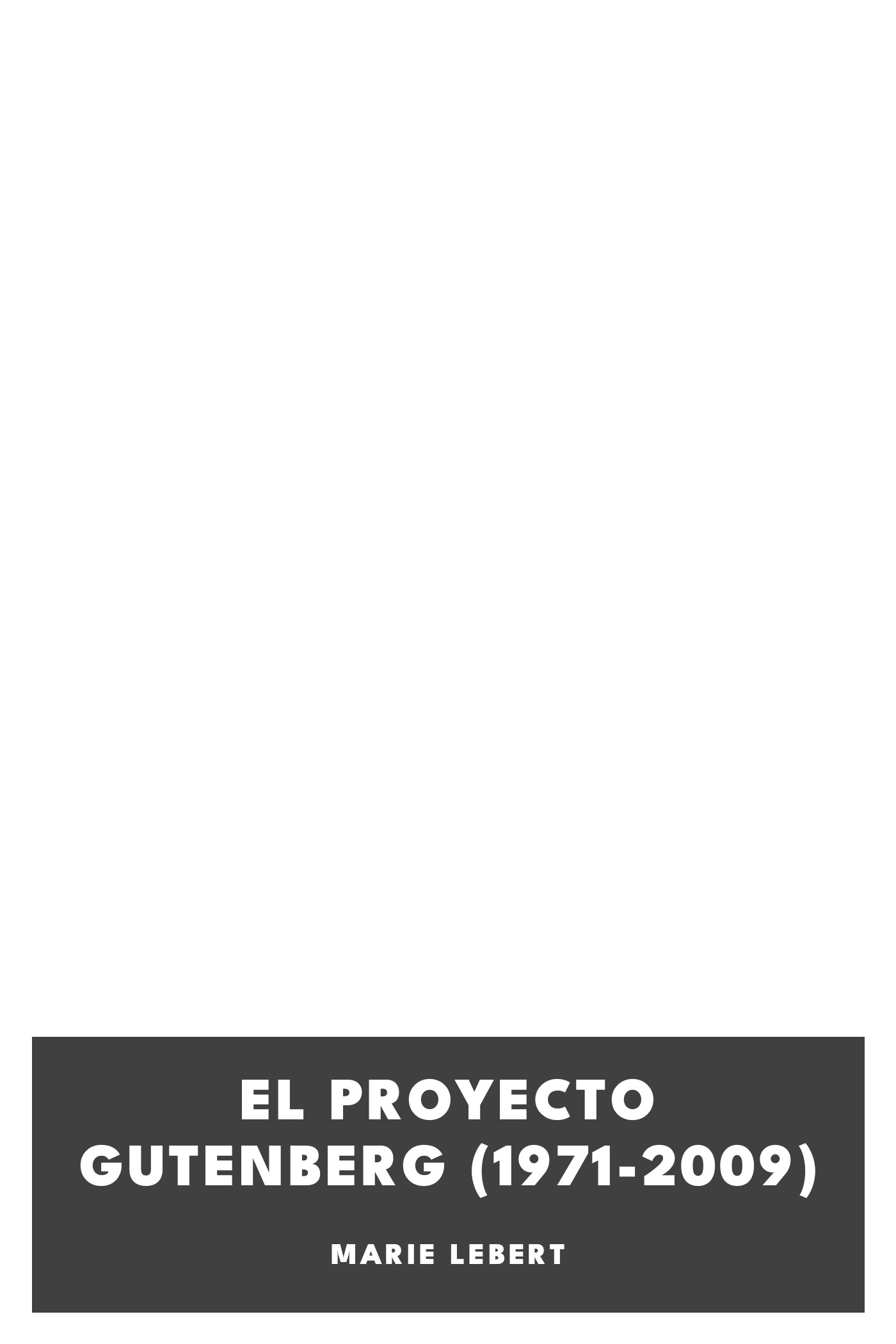 Portada de El Proyecto Gutenberg (1971-2009), de Marie Lebert